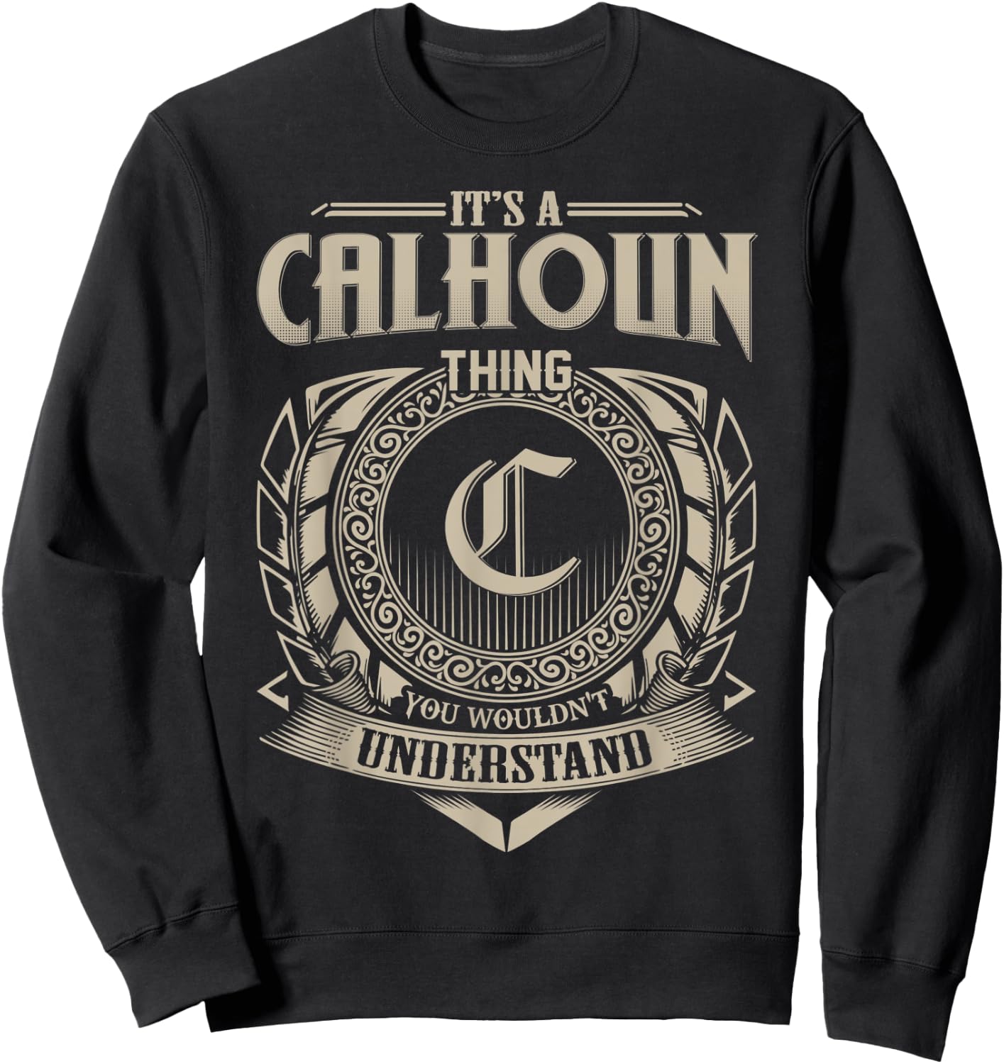 It's A CALHOUN Thing You Wouldn't Understand Name Vintage Sweatshirt - Sweatshirt | Black