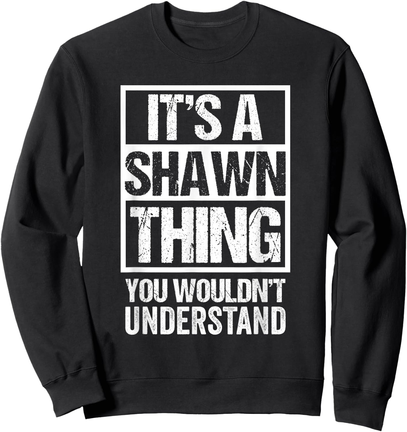 It's A Shawn Thing You Wouldn't Understand - First Name Sweatshirt - Sweatshirt | Black