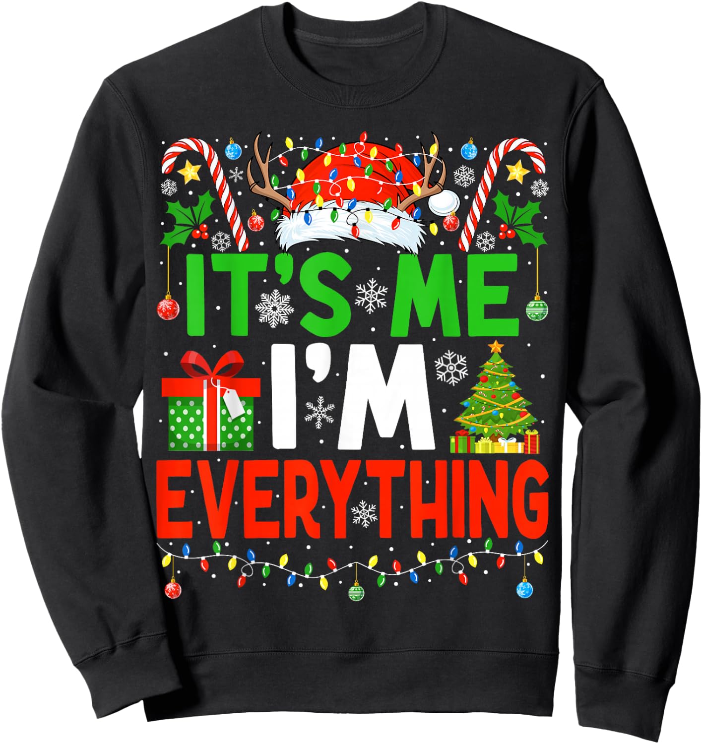I Have Everything I Want Couple Christmas Me I'm Everything Sweatshirt - Sweatshirt | Black
