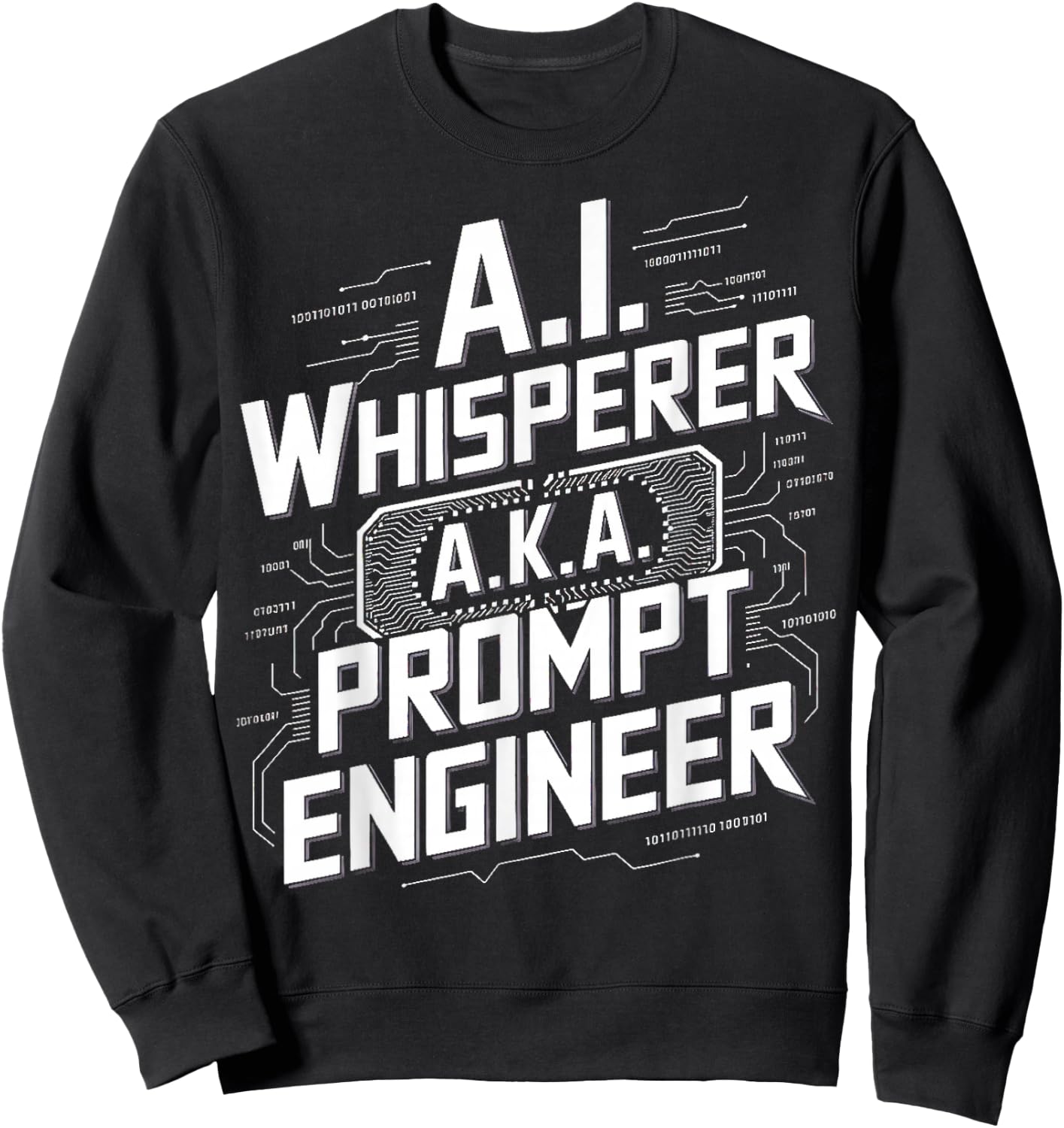 AI Whisperer Robot Machine Data Prompt Engineer AI Sweatshirt - Sweatshirt | Black