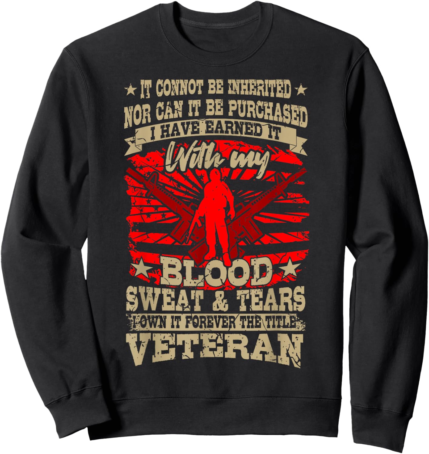Veterans Day Soldier American Military BLOOD SWEAT AND TEARS Sweatshirt - Sweatshirt | Black