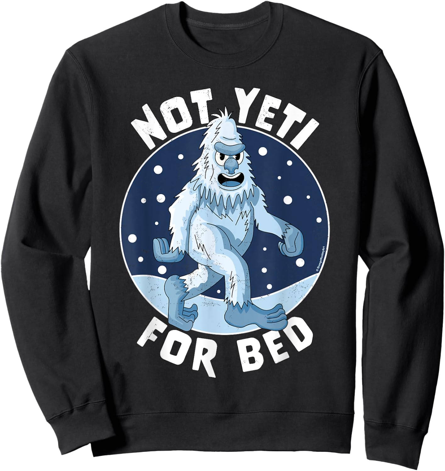Not Yeti For Bed Pajamas - Not Ready For Bed Funny Yeti Sweatshirt - Sweatshirt | Black