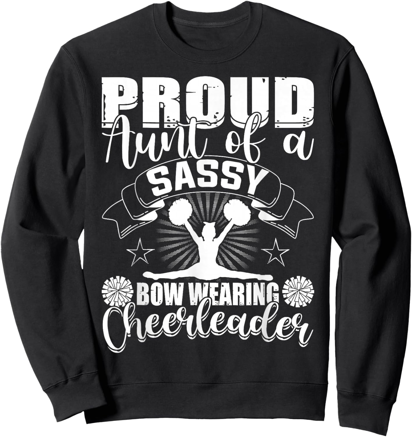Proud Aunt Of A Sassy Bow Wearing Cheerleader Cheerleading Sweatshirt - Sweatshirt | Black