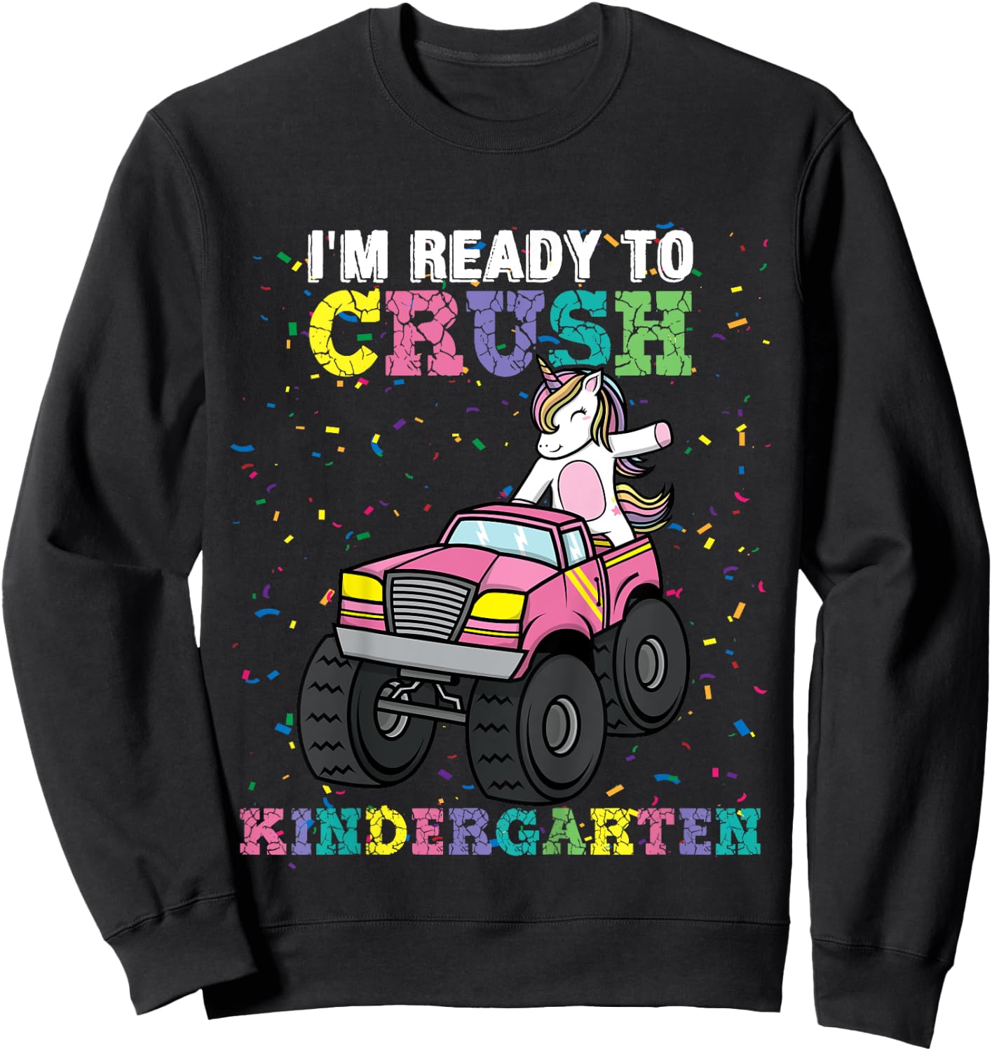 Kids I'm Ready to Crush Kindergarten Unicorn Monster Truck Girls Sweatshirt - Sweatshirt | Black