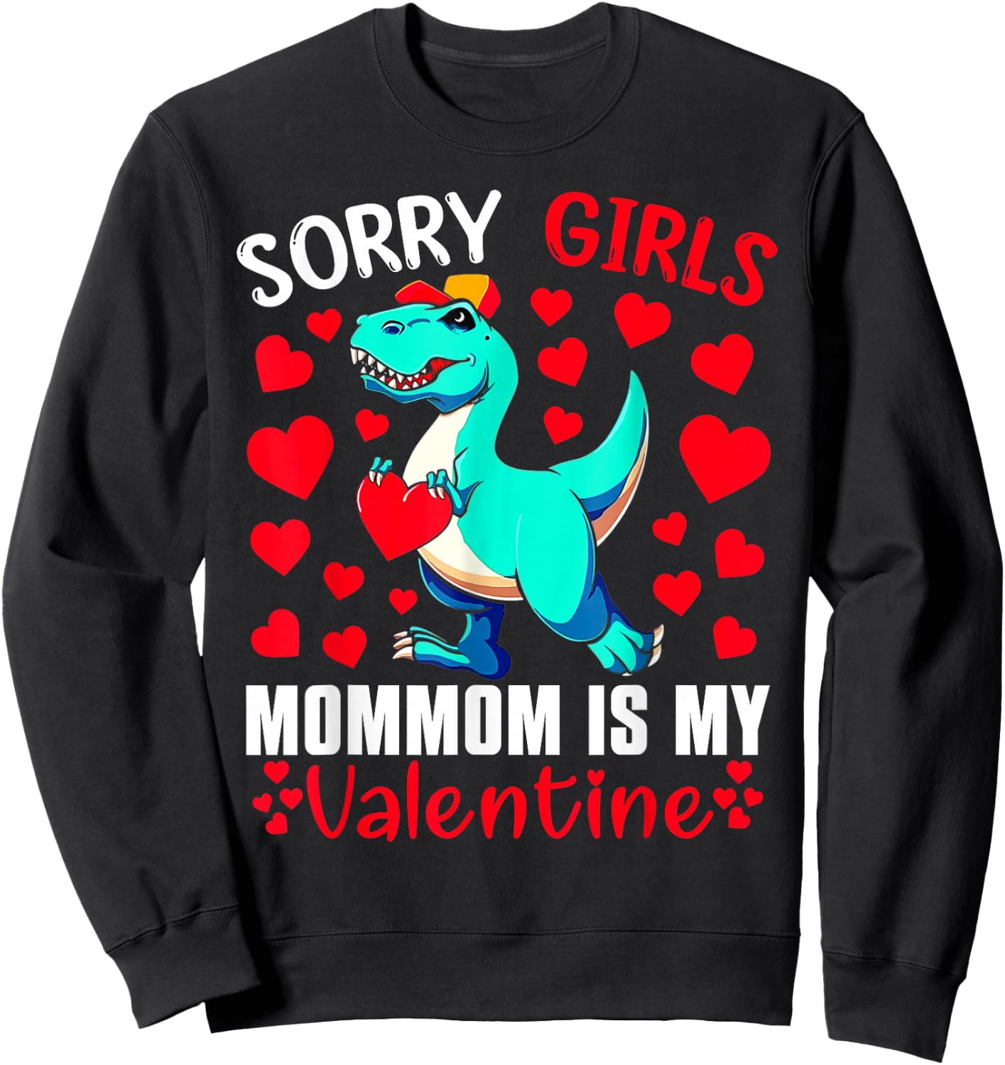 Sorry Girls Mommom Is My Valentine Shirt Valentine's Day Sweatshirt - Sweatshirt | Black