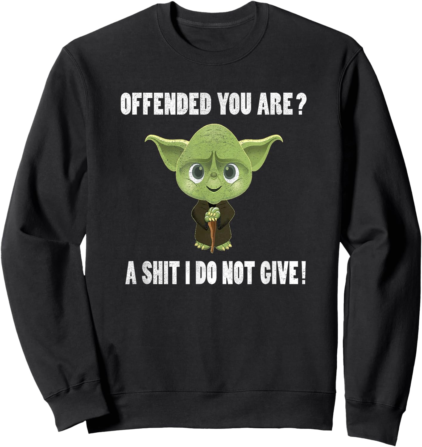 Offended You Are? A Shit I Do Not Give!, Distressed Look Sweatshirt - Sweatshirt | Black