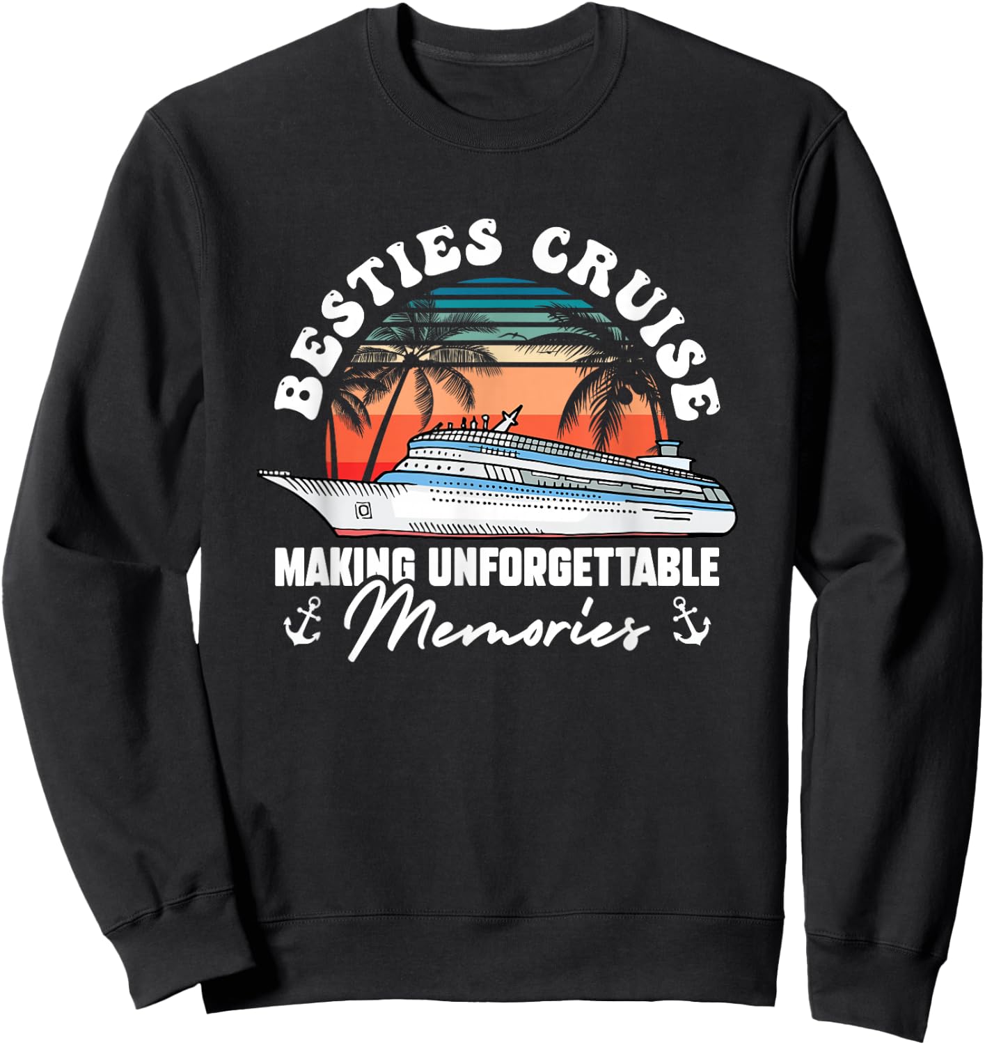 Besties Cruise Trip Girls Vacation Best Friend Bestie Cruise Sweatshirt - Sweatshirt | Black
