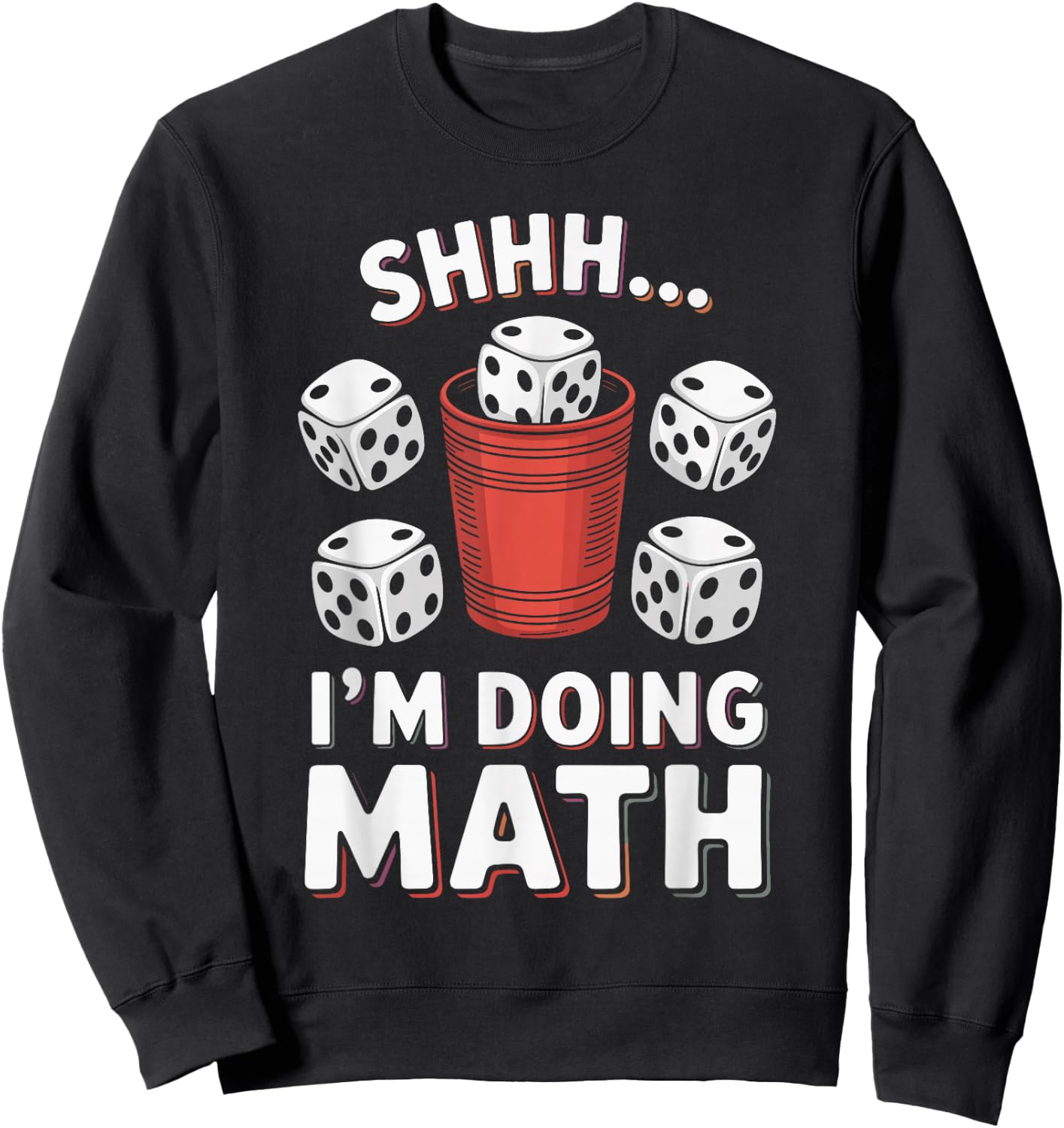I'm Doing Math Yahtzee Game Night Dice Game Funny Yahtzee Sweatshirt - Sweatshirt | Black