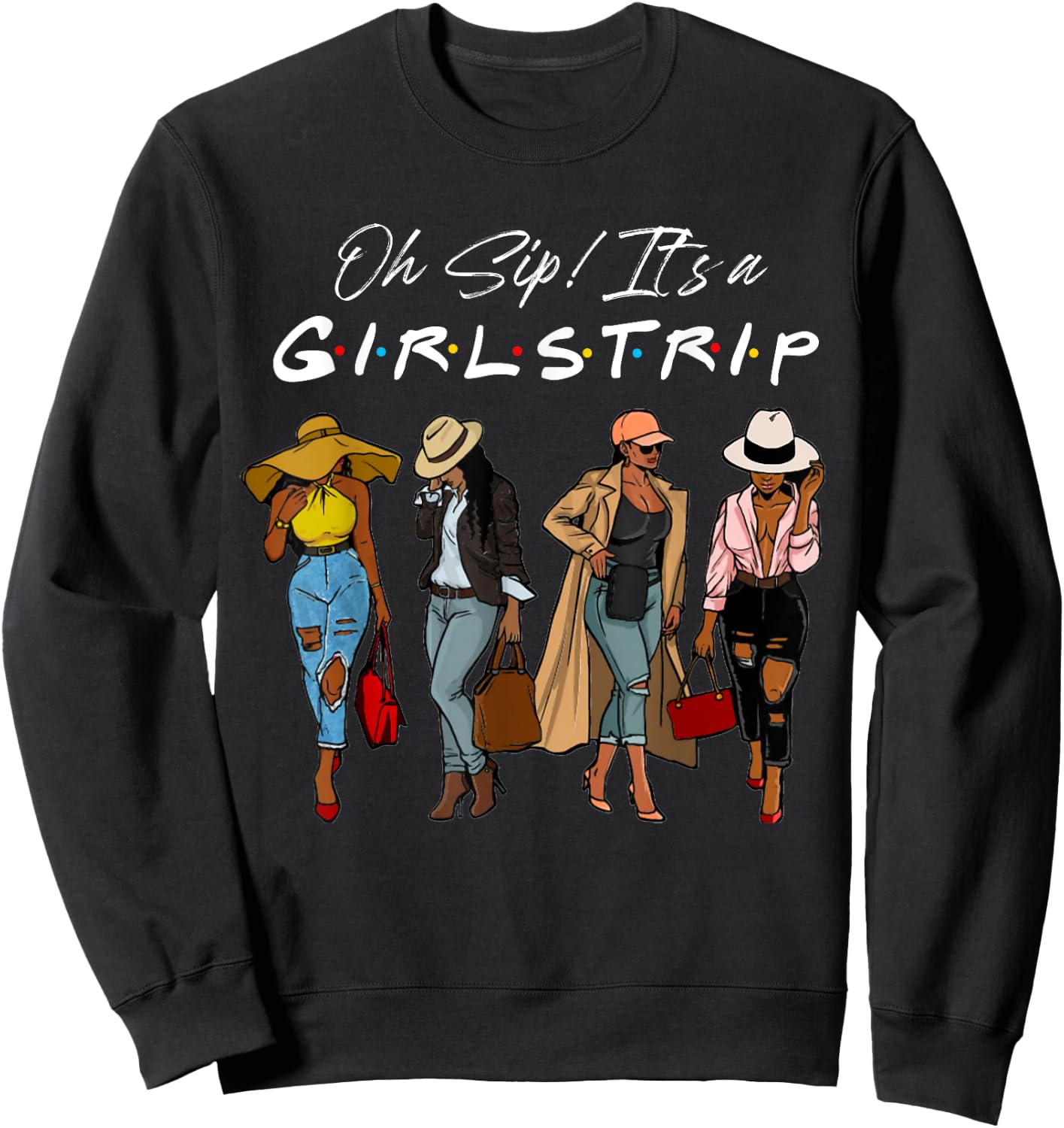 Oh Sip It's A Girls Trip Funny Black Sistas Wine Party Women Sweatshirt - Sweatshirt | Black