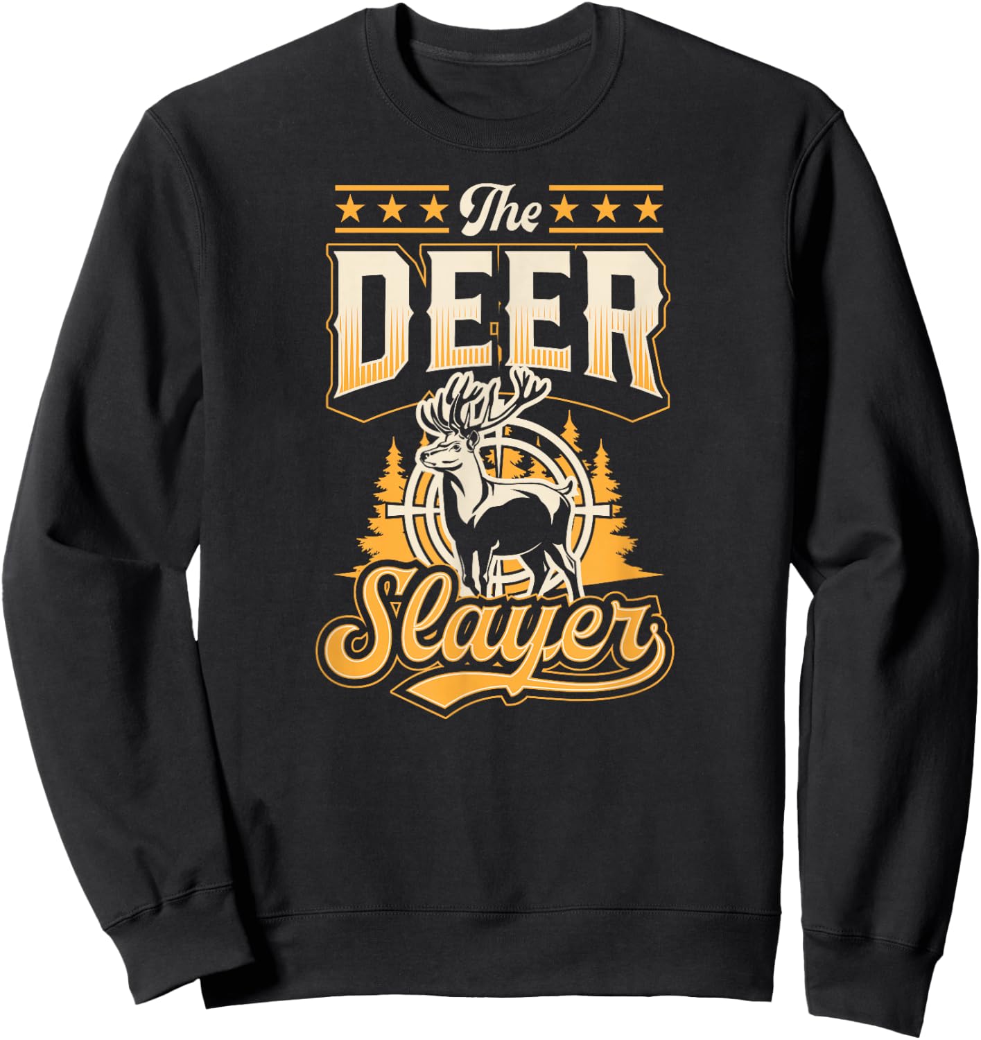 The Deer Slayer - Funny Best Deer Hunting Dad Sweatshirt - Sweatshirt | Black