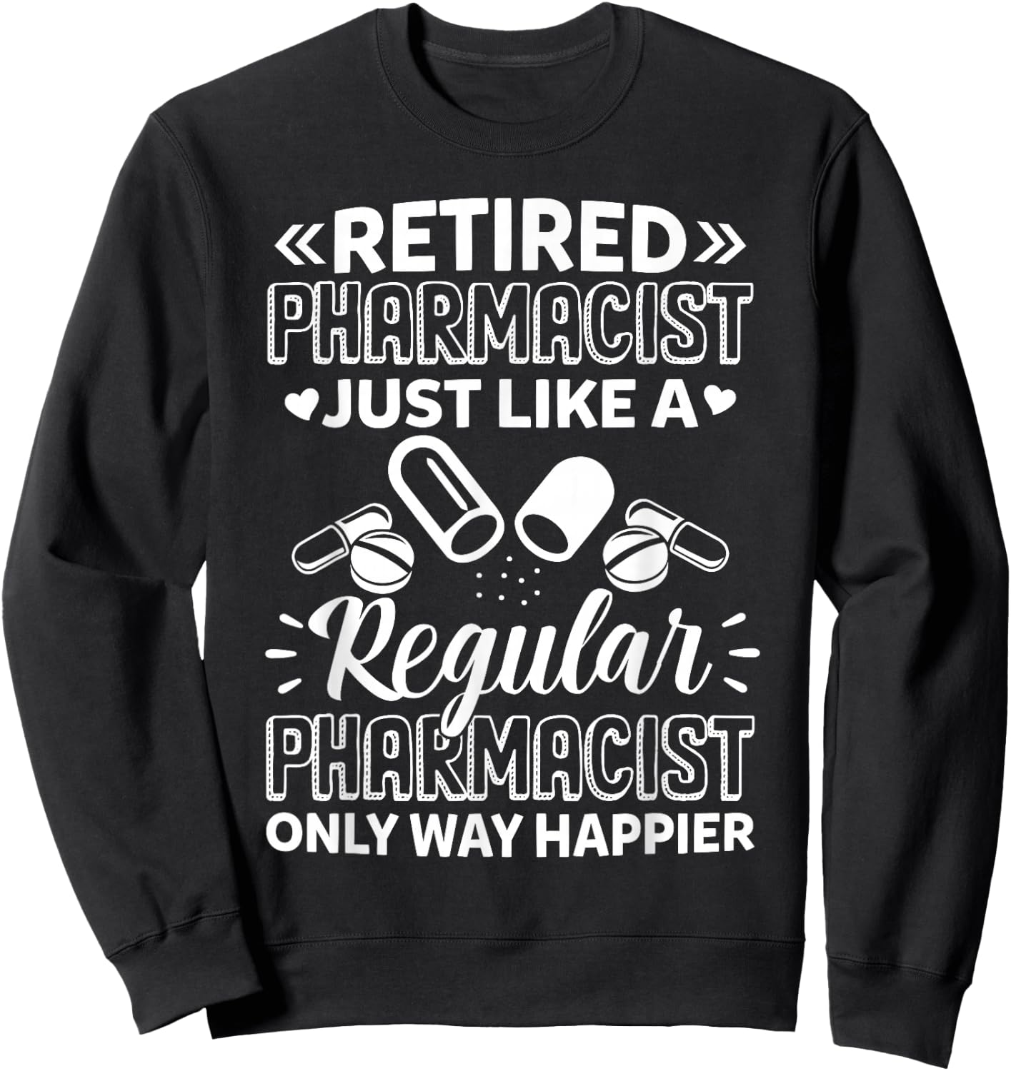 Pharmacist Shirt - Retired Pharmacist Funny Retirement Gift Sweatshirt - Sweatshirt | Black