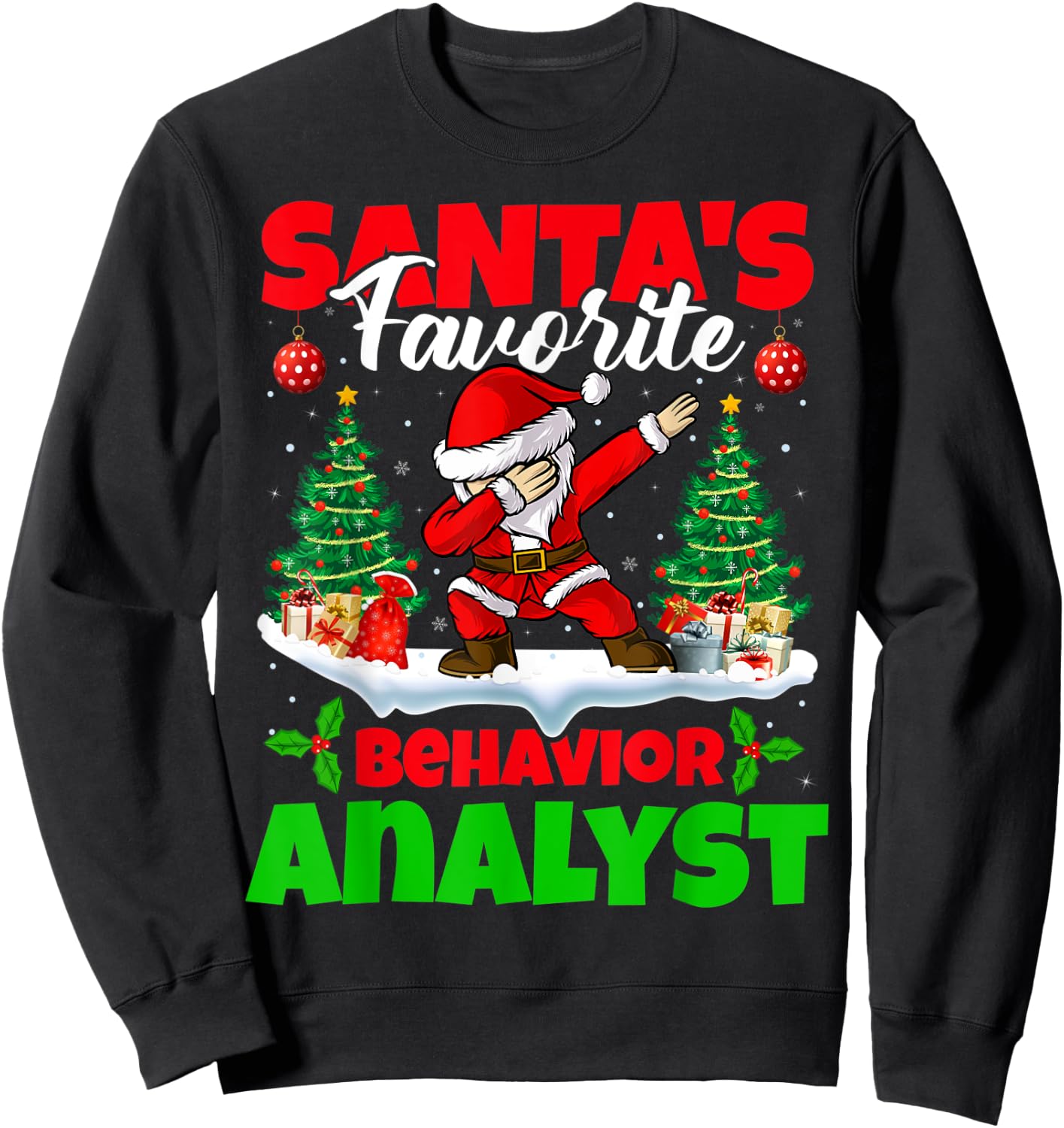 Xmas Dabbing Santa's Favorite Behavior Analyst Christmas Sweatshirt - Sweatshirt | Black