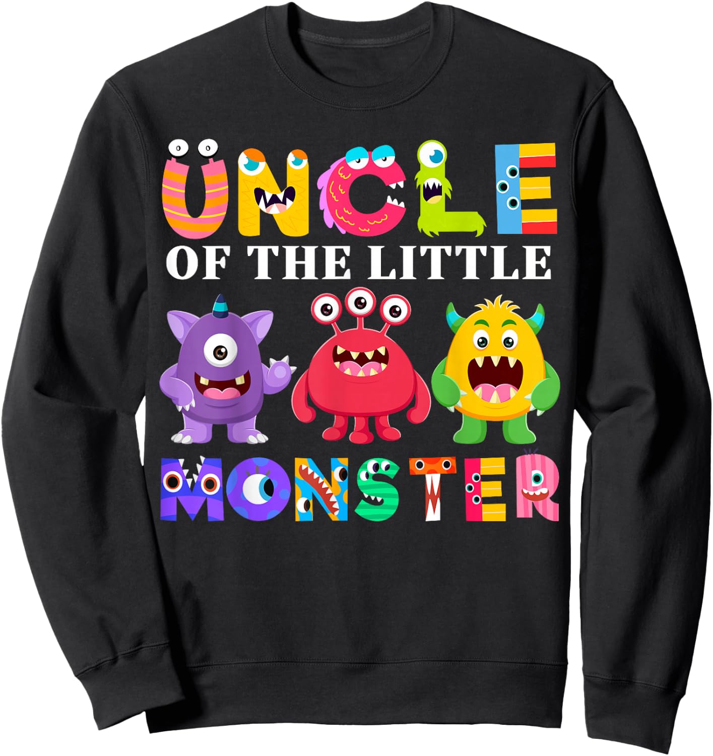 Uncle Of The Little Monster Birthday Party Family Monster Sweatshirt - Sweatshirt | Black