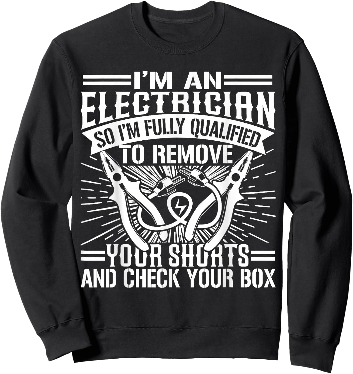 I'm Fully Qualified To Remove Your Shorts And Check Your Box Sweatshirt - Sweatshirt | Black