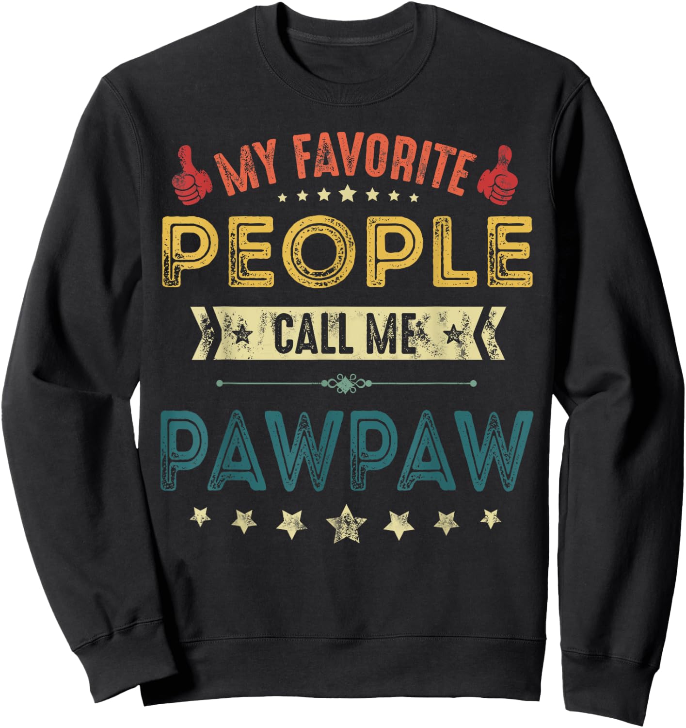 My Favorite People Call Me Pawpaw Father Sweatshirt - Sweatshirt | Black