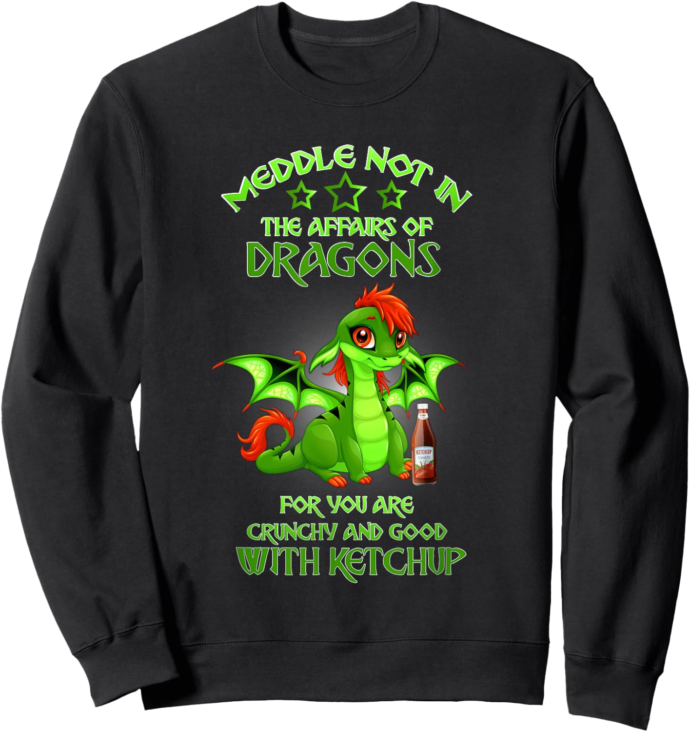 Meddle Not In The Affairs Of Dragons Funny sayings Sweatshirt - Sweatshirt | Black