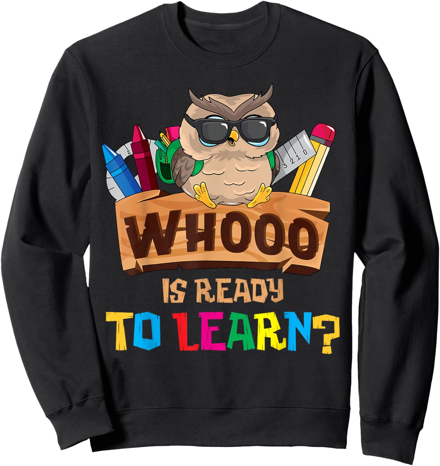 Whooo Is Ready To Learn Owl Back To School Teacher First Day Men Women Girls Kids Sweatshirt - Sweatshirt | Black