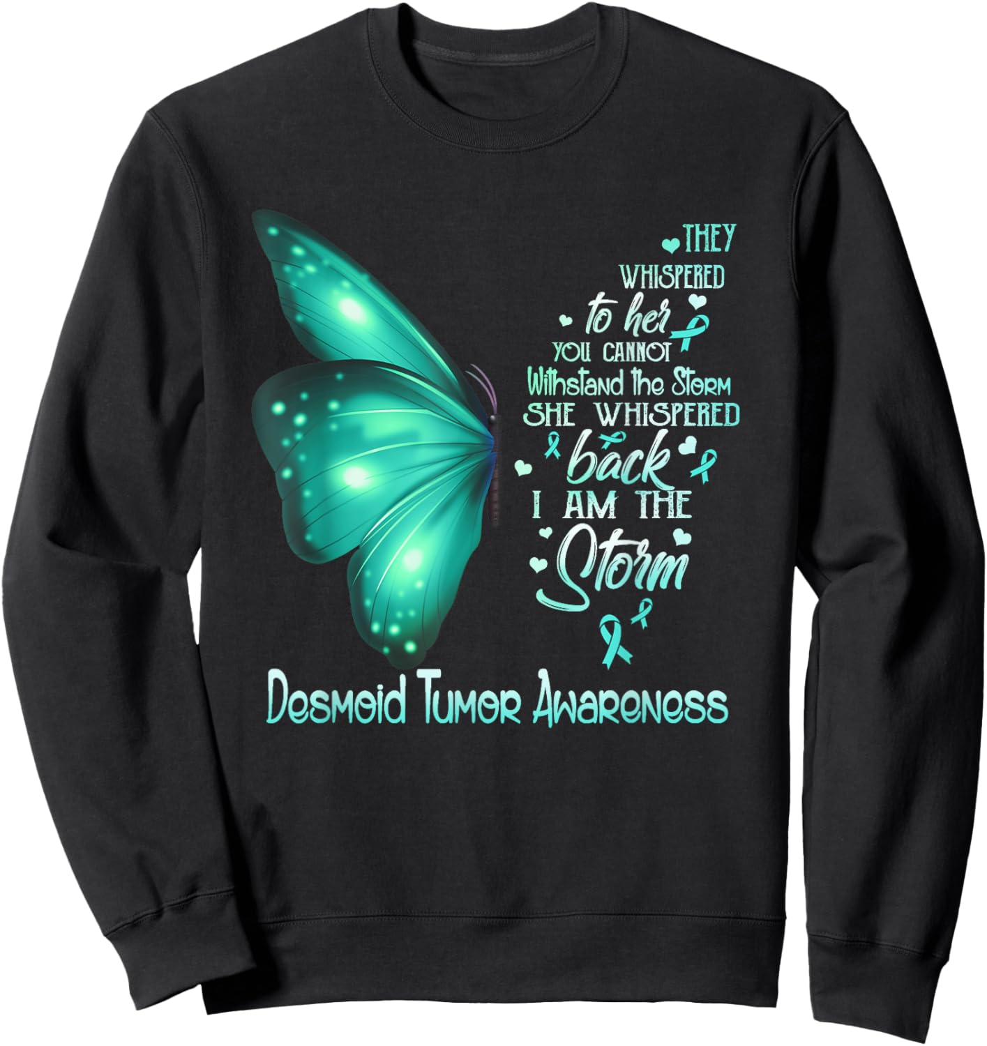 I am the storm Desmoid Tumor Awareness Butterfly Sweatshirt - Sweatshirt | Black