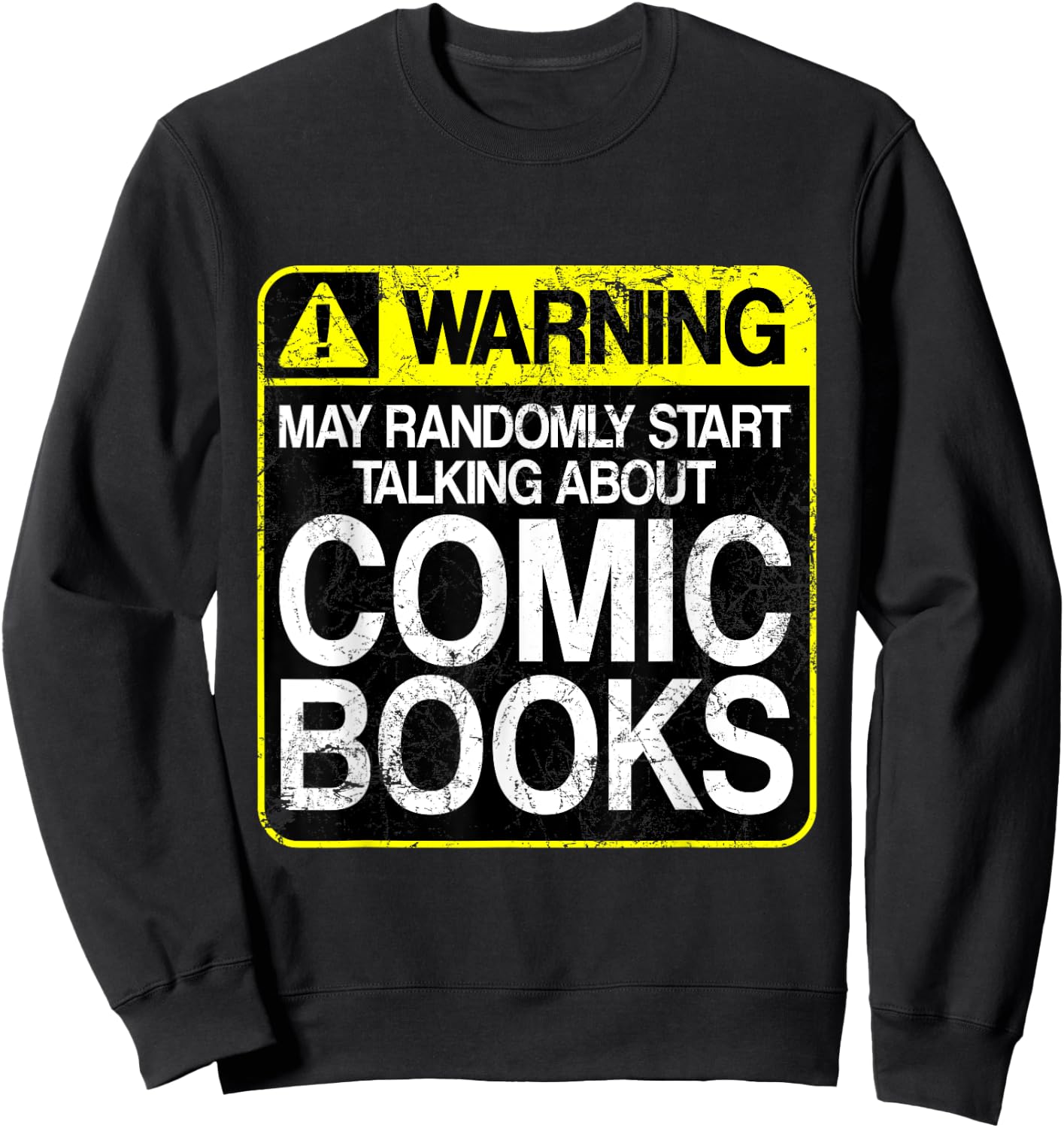 Funny Comic Book Graphic Novel Warning Sign Sweatshirt - Sweatshirt | Black