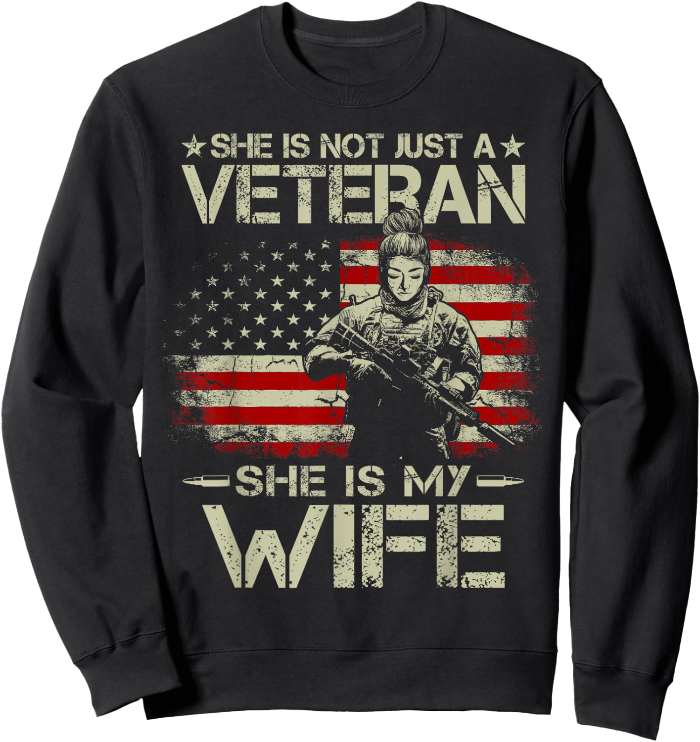 She Is Not Just A Veteran She Is My Wife Army Wife Life Sweatshirt - Sweatshirt | Black