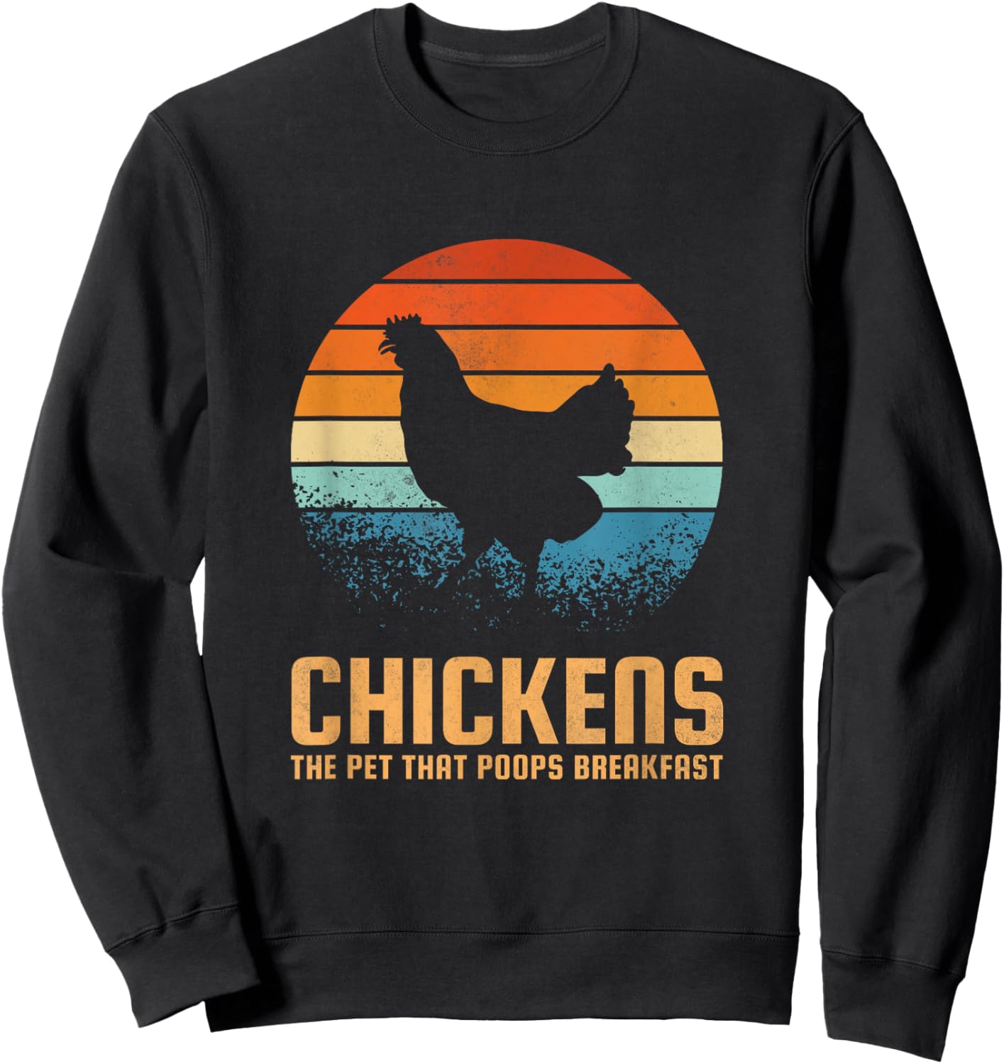 Chickens the pet that poops breakfast Sweatshirt - Sweatshirt | Black