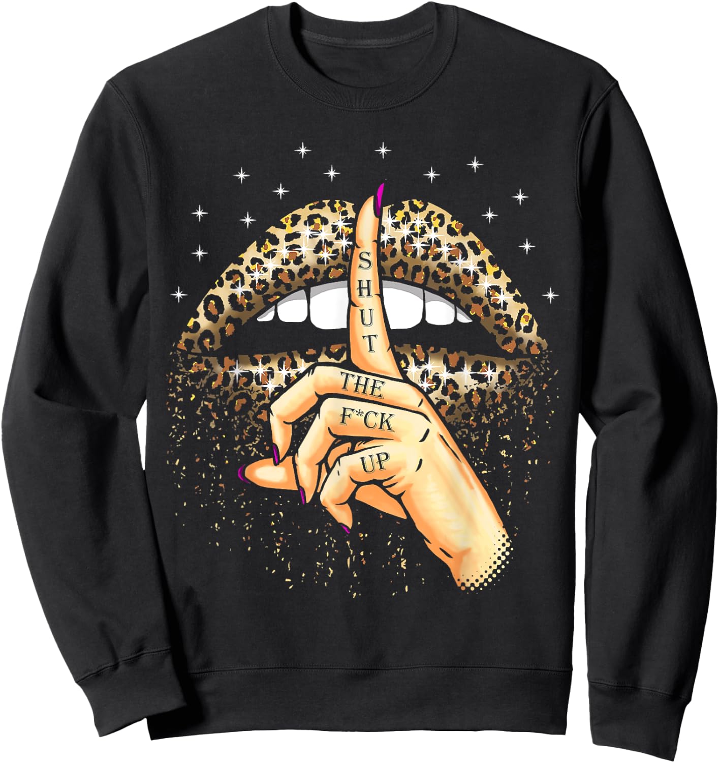 Cool Leopard Lips Gift Funny Shut The Fuck Up Gag Sweatshirt - Sweatshirt | Black