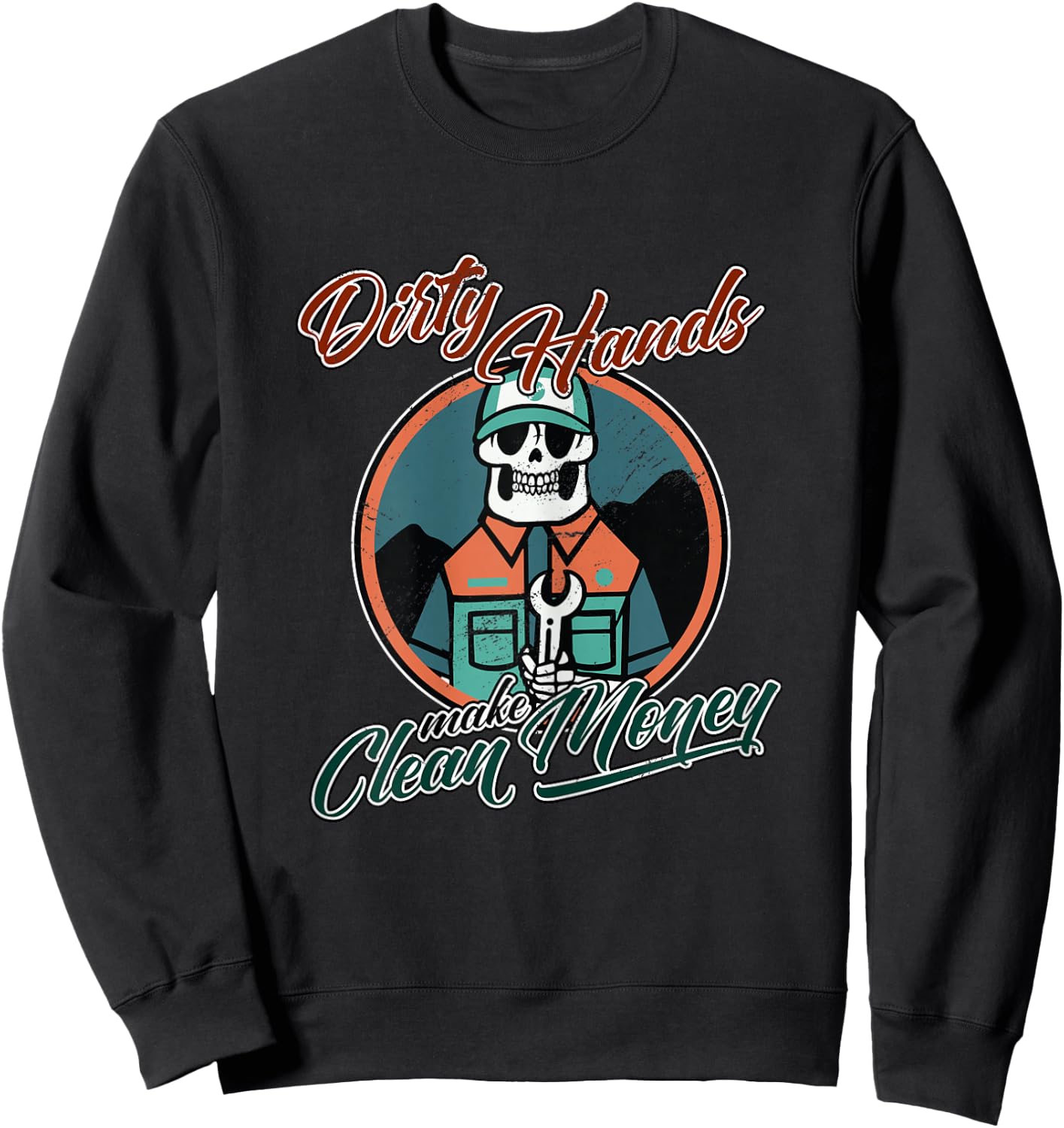 Motivation Dirty Hands Make Cleans Money Grind Everyday Sweatshirt - Sweatshirt | Black
