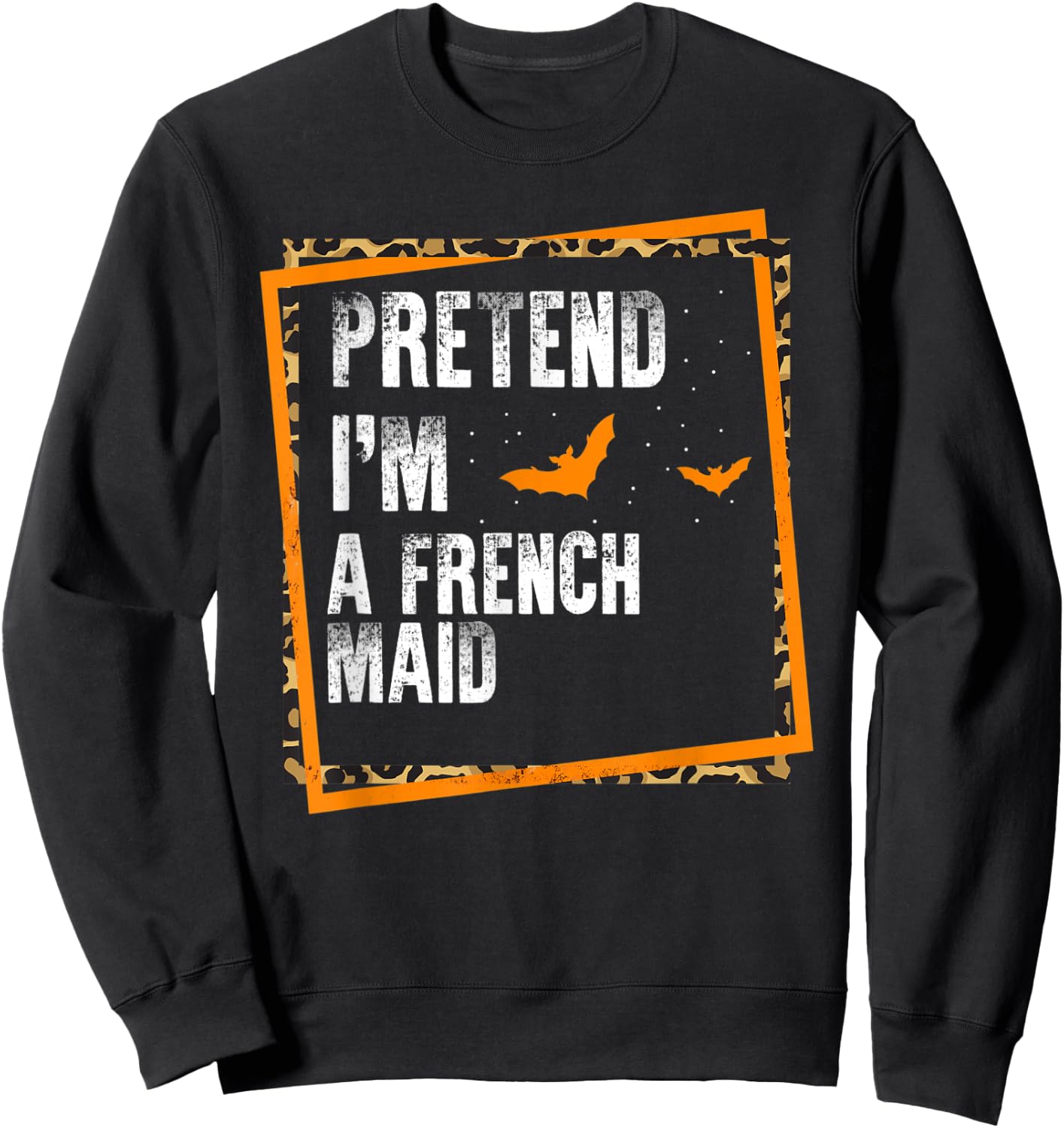 Pretend I'm A French Maid Easy Lazy Halloween Costume Party Sweatshirt - Sweatshirt | Black