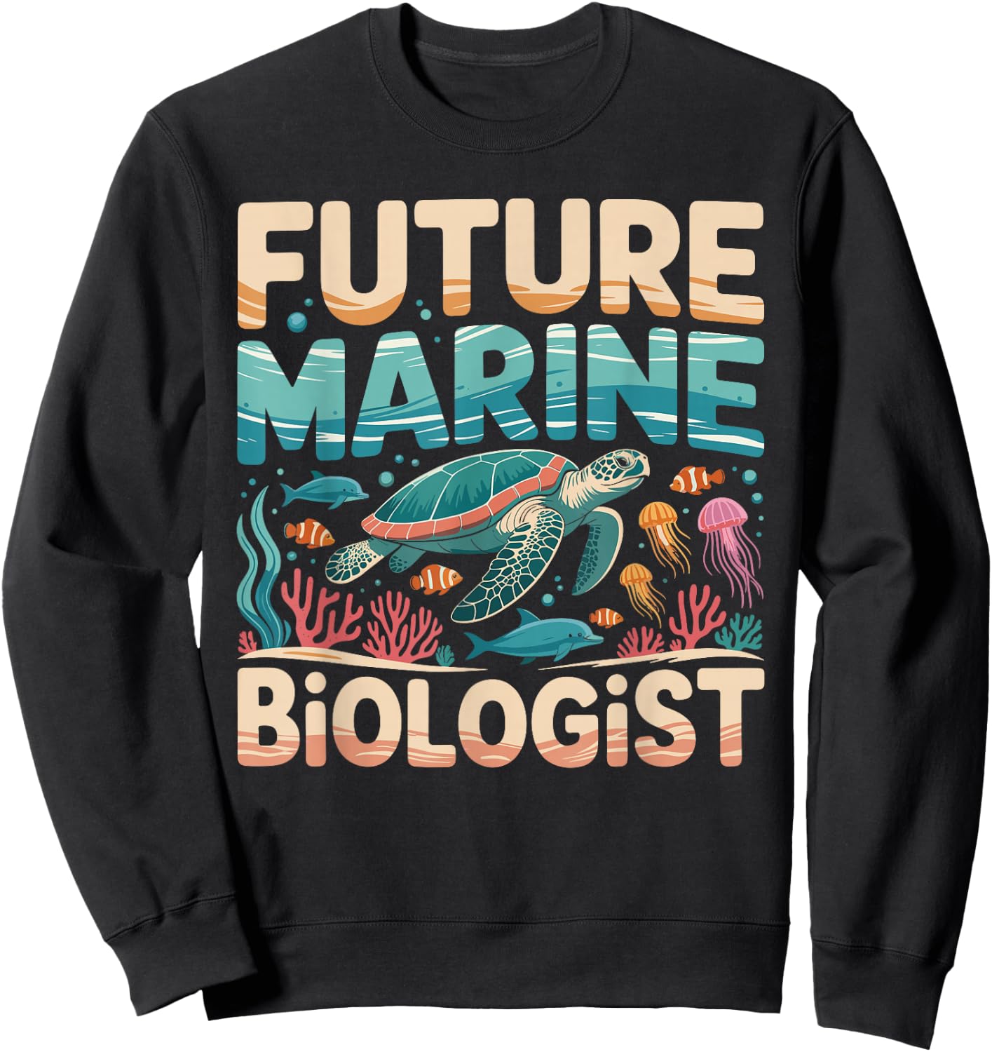Future Marine Biologist Shirt Marine Biology Themed Sweatshirt - Sweatshirt | Black