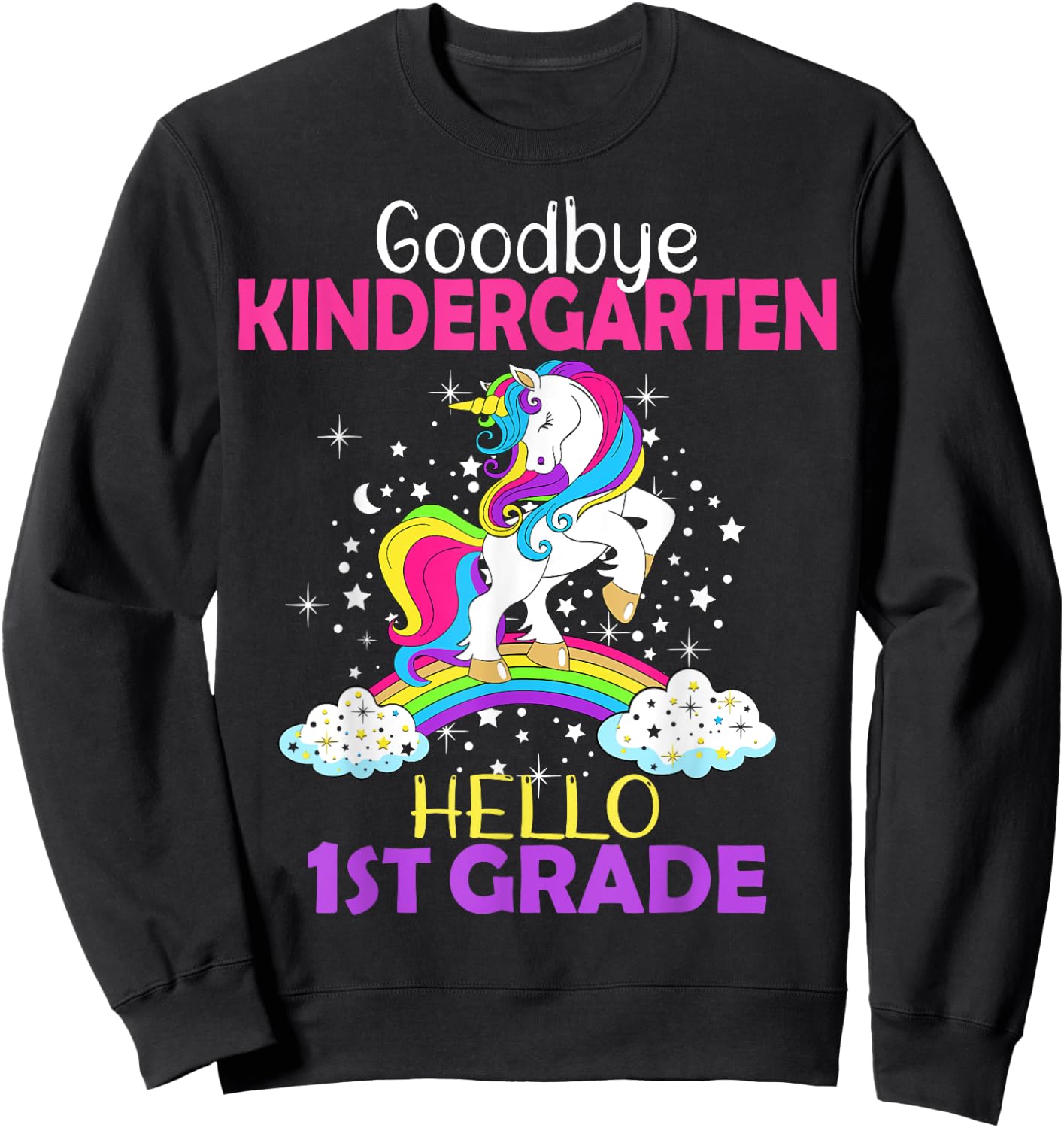 Goodbye Kindergarten Hello 1st grade Unicorn Girls 2023 Grad Sweatshirt - Sweatshirt | Black
