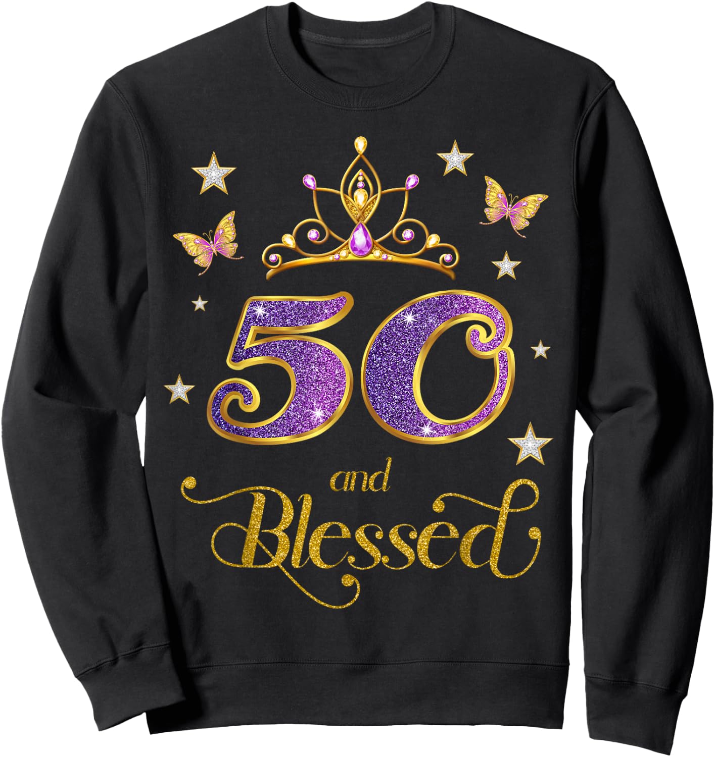 50 and Blessed 50 Years Old Birthday 50th Birthday Sweatshirt - Sweatshirt | Black