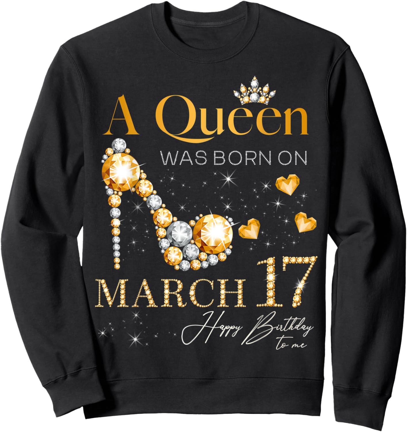 A Queen Was Born on March 17, 17th March Birthday Queen Sweatshirt - Sweatshirt | Black