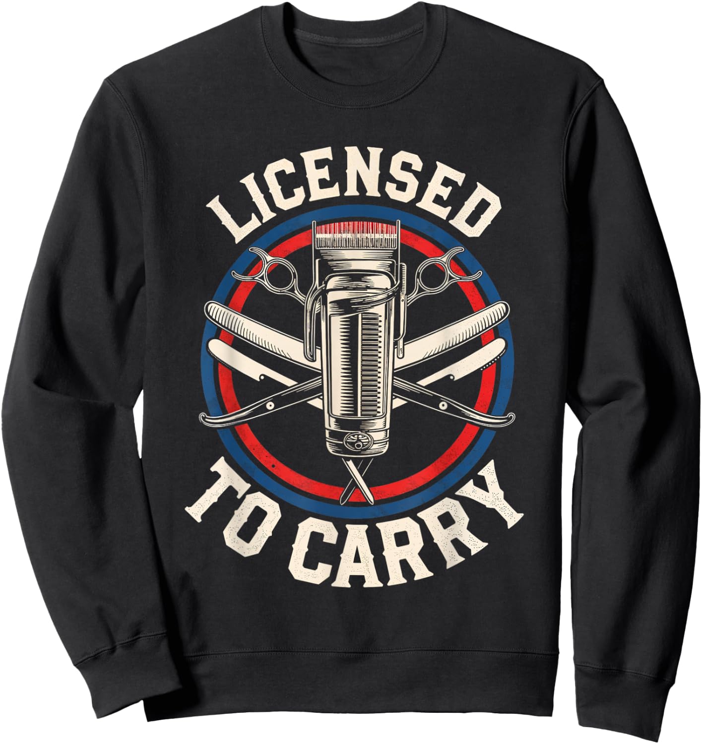 Licensed To Carry Barber Haircutting Tools Hairstylist Sweatshirt - Sweatshirt | Black
