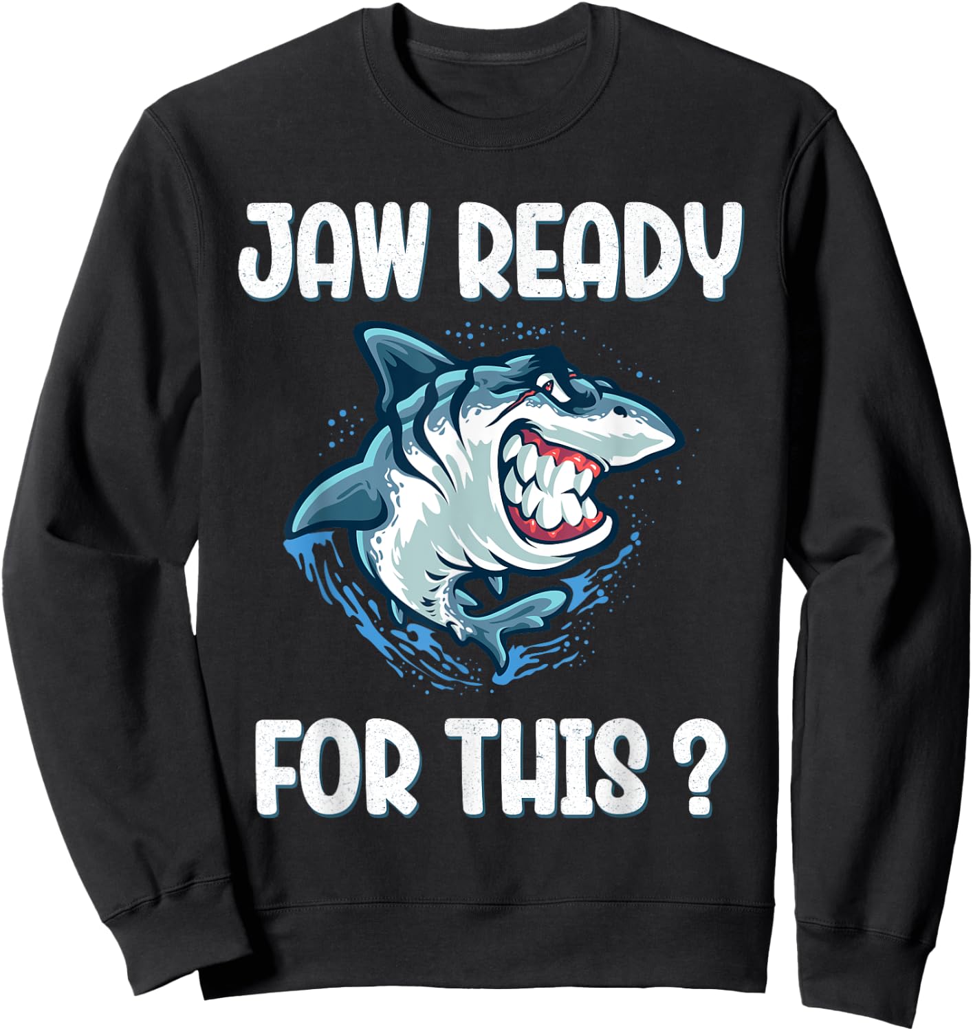 Kids Jaw Ready For This Funny Shark Lover Pun Ocean Wildlife Sweatshirt - Sweatshirt | Black
