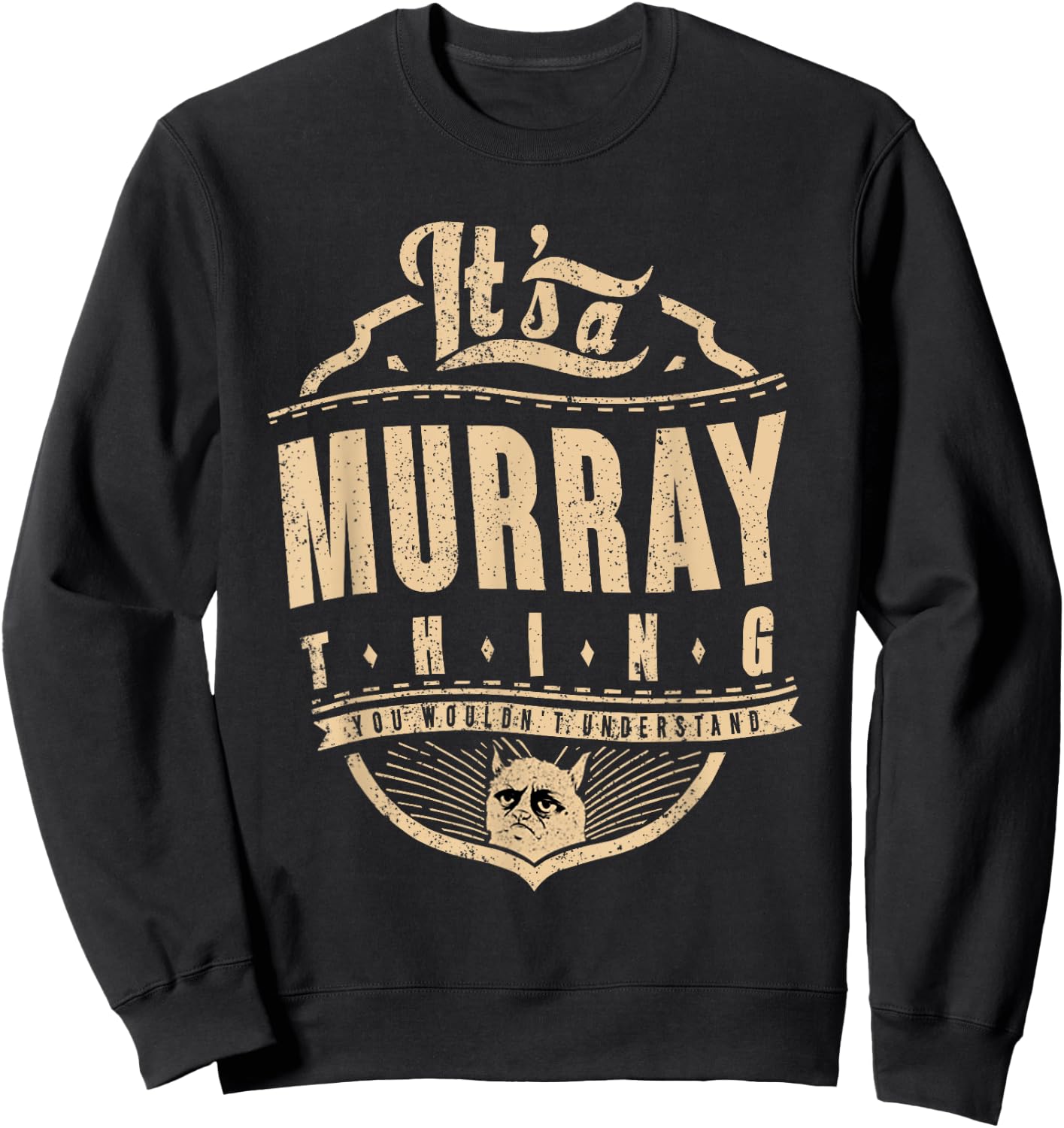 It's a murray thing you wouldn't understand Sweatshirt - Sweatshirt | Black
