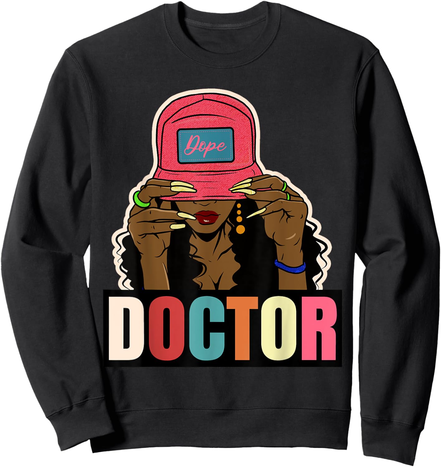 Unapologetically Dope Doctor Black Afro Black History Ladies Sweatshirt - Sweatshirt | Black