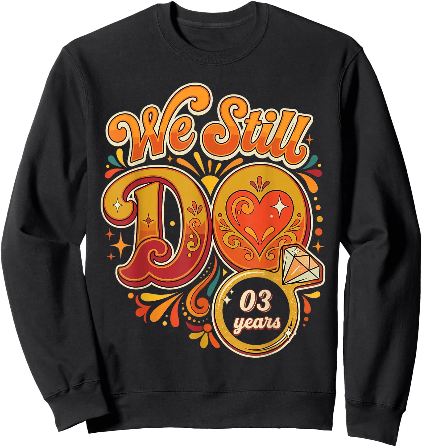 We Still Do 3 Years Funny Couple 3rd Wedding Anniversary Sweatshirt - Sweatshirt | Black