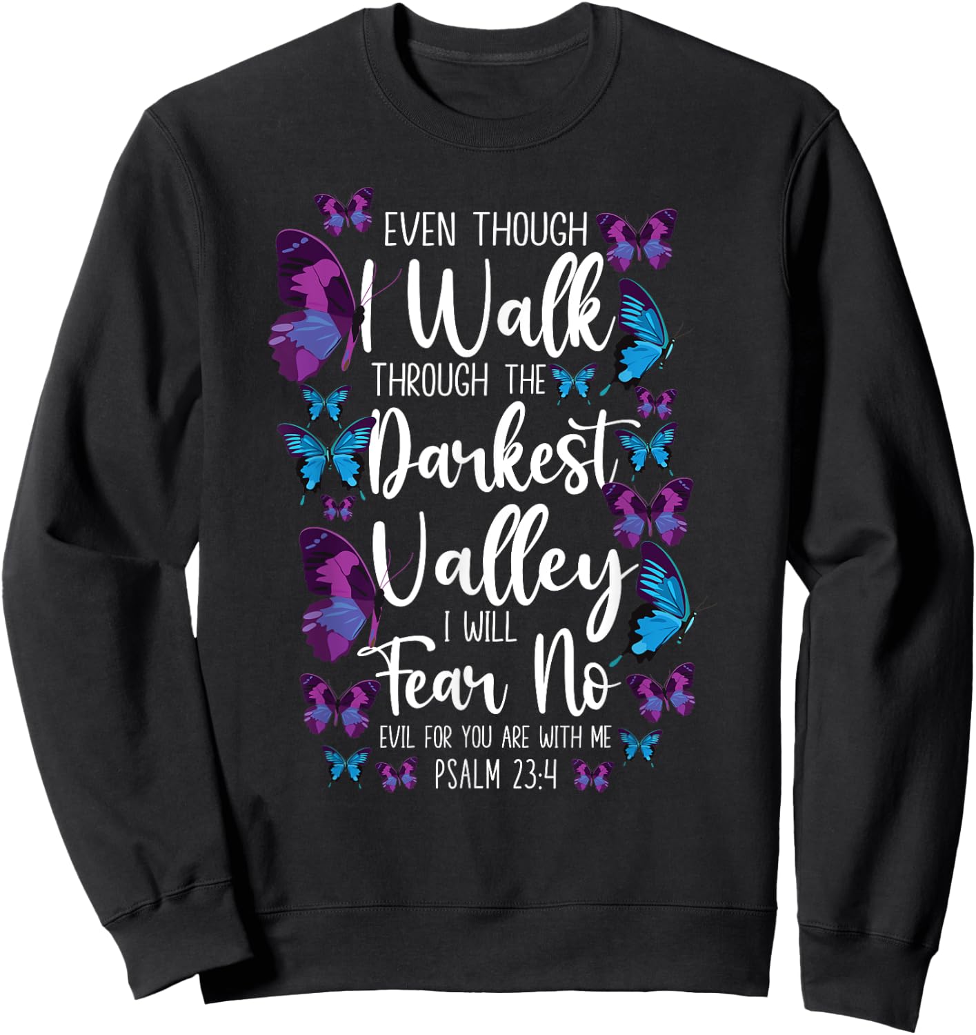 Christian Bible Verse Quote Butterfly Psalm 23:4 Sweatshirt - Sweatshirt | Black
