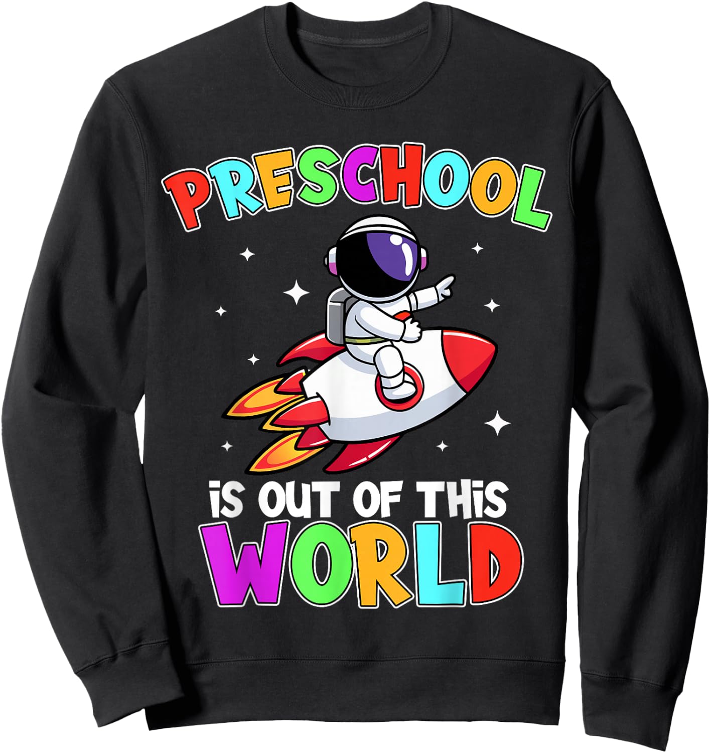 Preschool Is Out Of This World Outfit, Astronaut Teacher Sweatshirt - Sweatshirt | Black