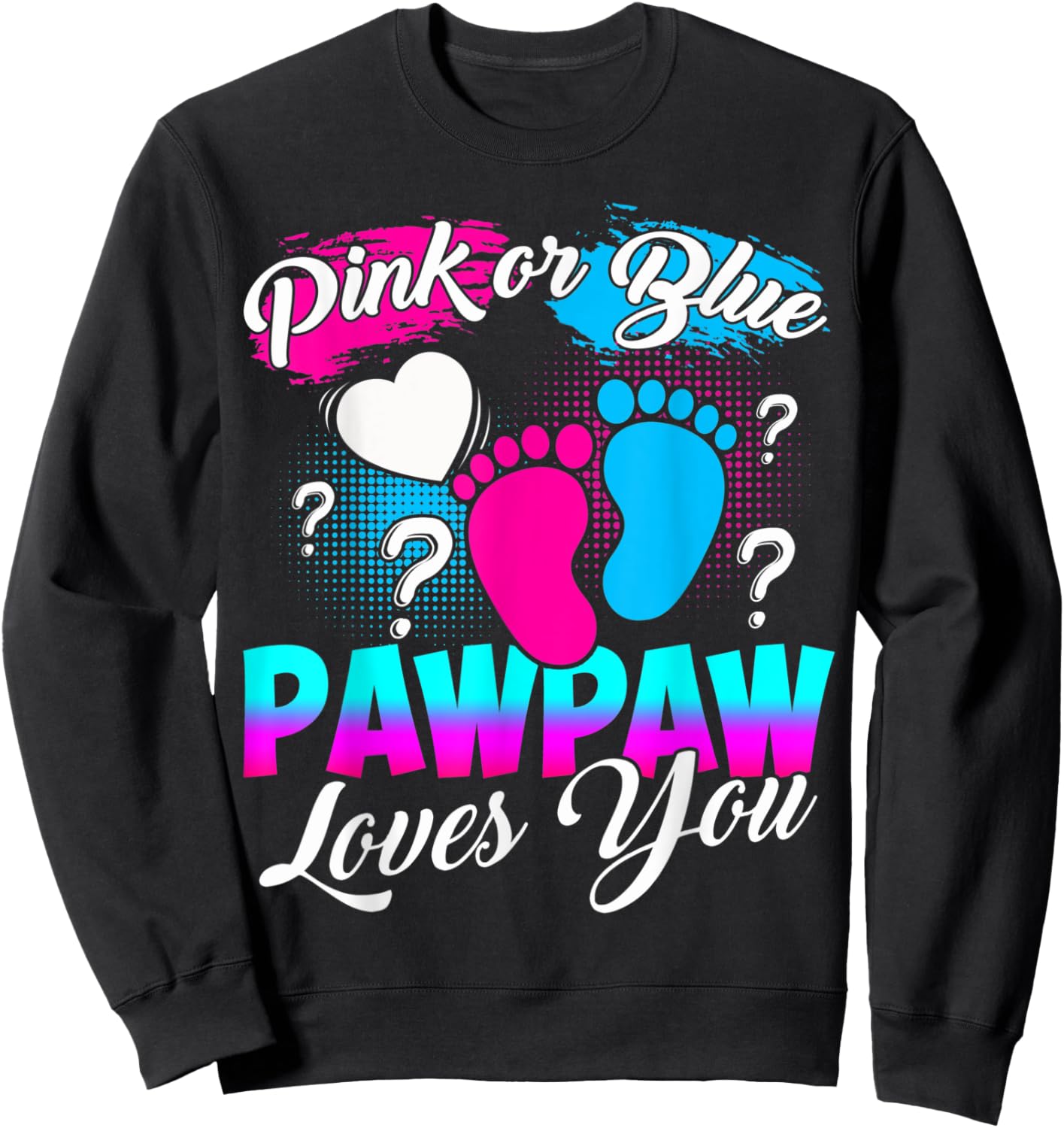 Gender Reveal Pink Or Blue Pawpaw Loves You Sweatshirt - Sweatshirt | Black