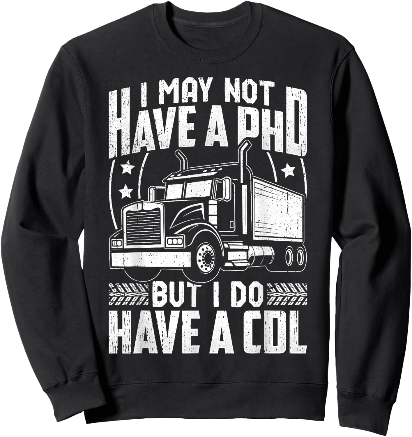 Funny Trucker Shirt Women CDL Truck Driver Trucking Sweatshirt - Sweatshirt | Black
