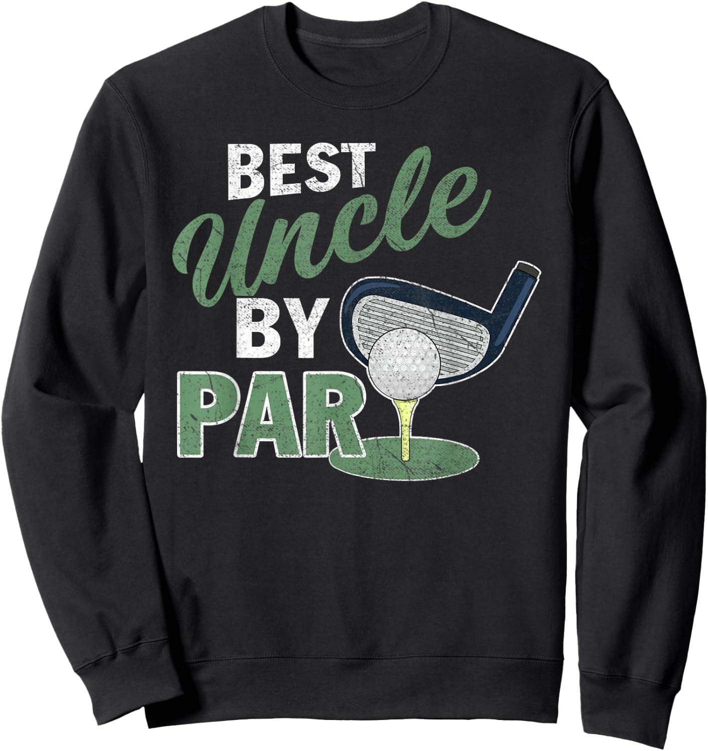 Best Uncle By Par Fathers Day Golf Sports Sweatshirt - Sweatshirt | Black