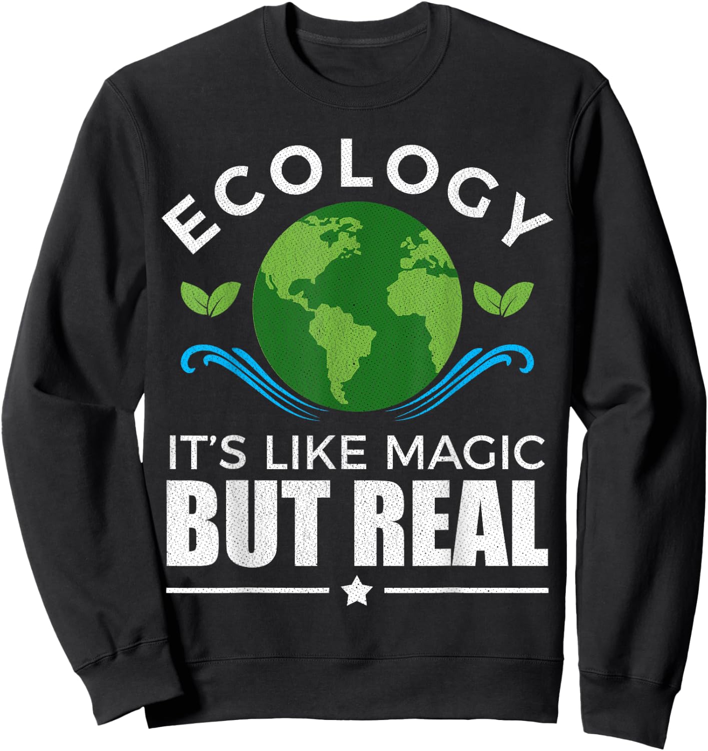 Ecologist Gift Ecology Like Magic Sweatshirt - Sweatshirt | Black