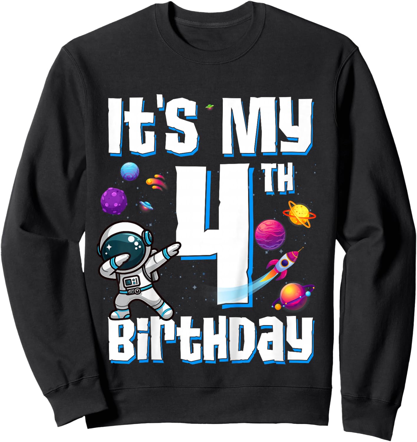 Kids It's My 4th Birthday Astronaut Space Planets Four Years Old Sweatshirt - Sweatshirt | Black