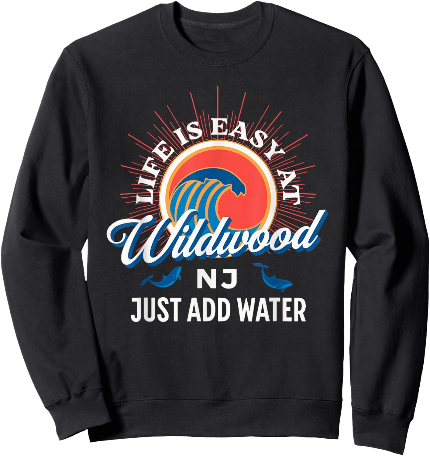 Life Is Easy At Wildwood NJ Just Add Water Beach Vacation Women Girls Kids Sweatshirt - Sweatshirt | Black