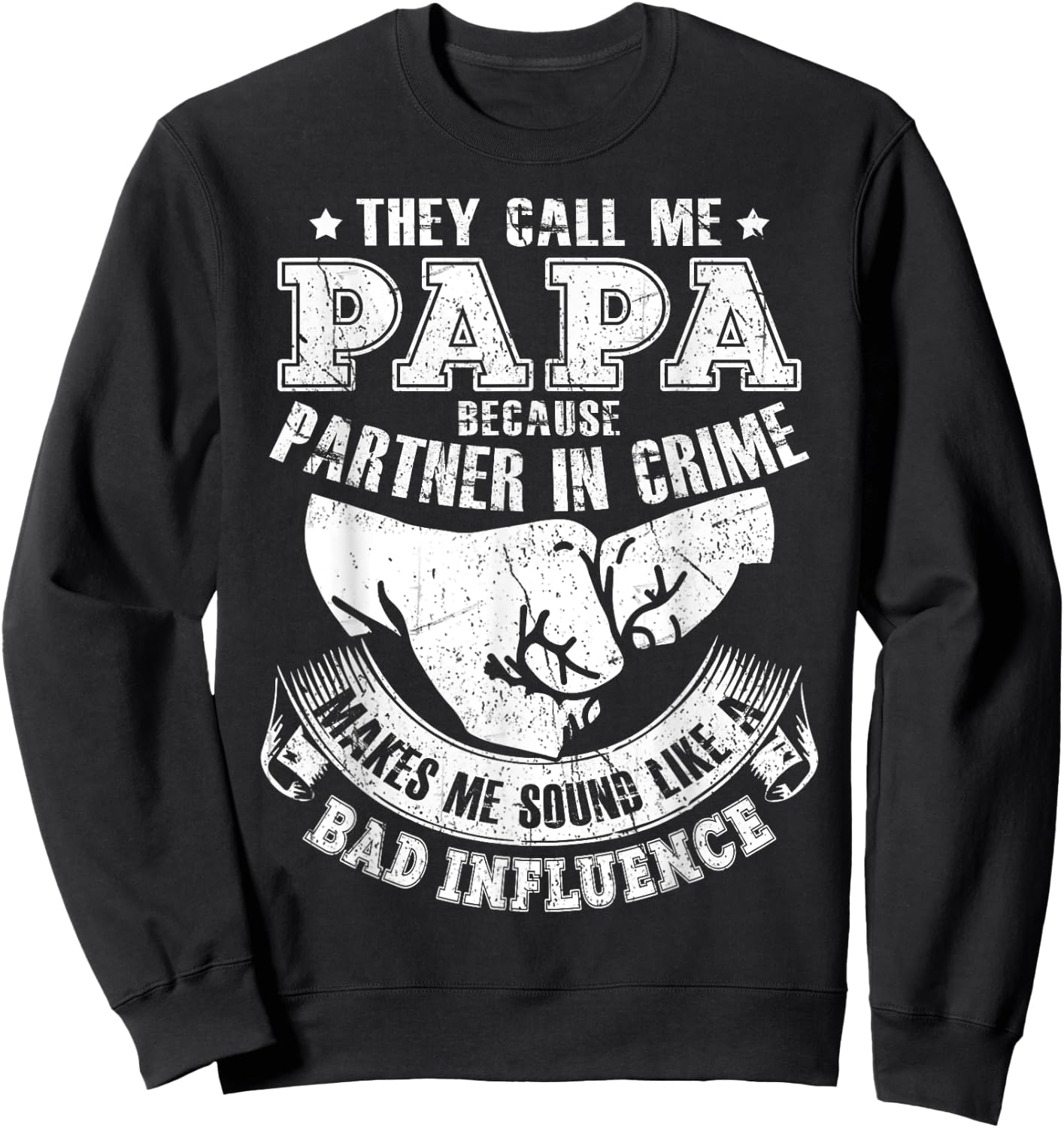 They Call Me Papa Because Partner In Crime Funny Sweatshirt - Sweatshirt | Black