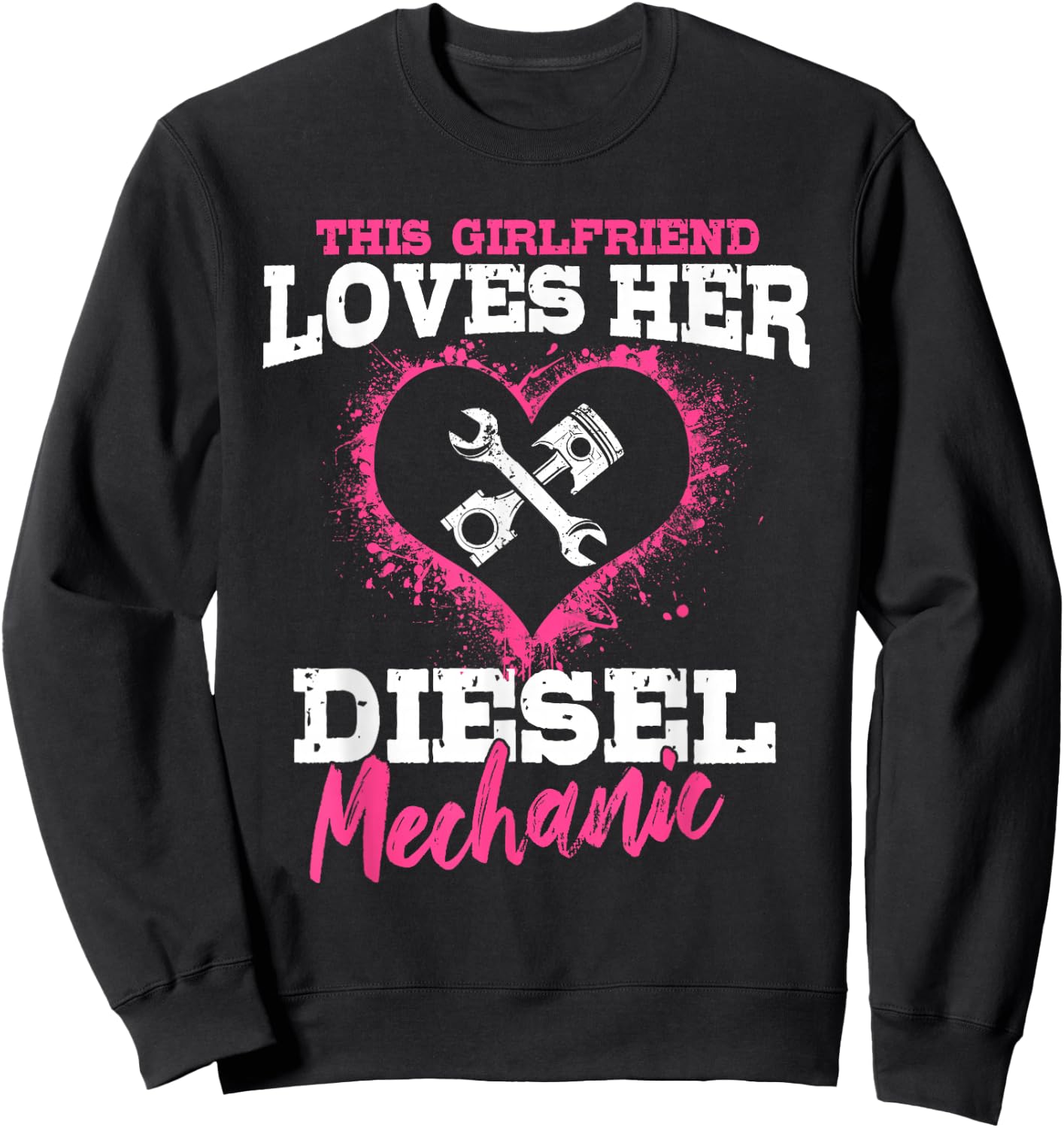 Diesel Mechanic Gifts Wife Girlfiend Love My Mechanic Sweatshirt - Sweatshirt | Black