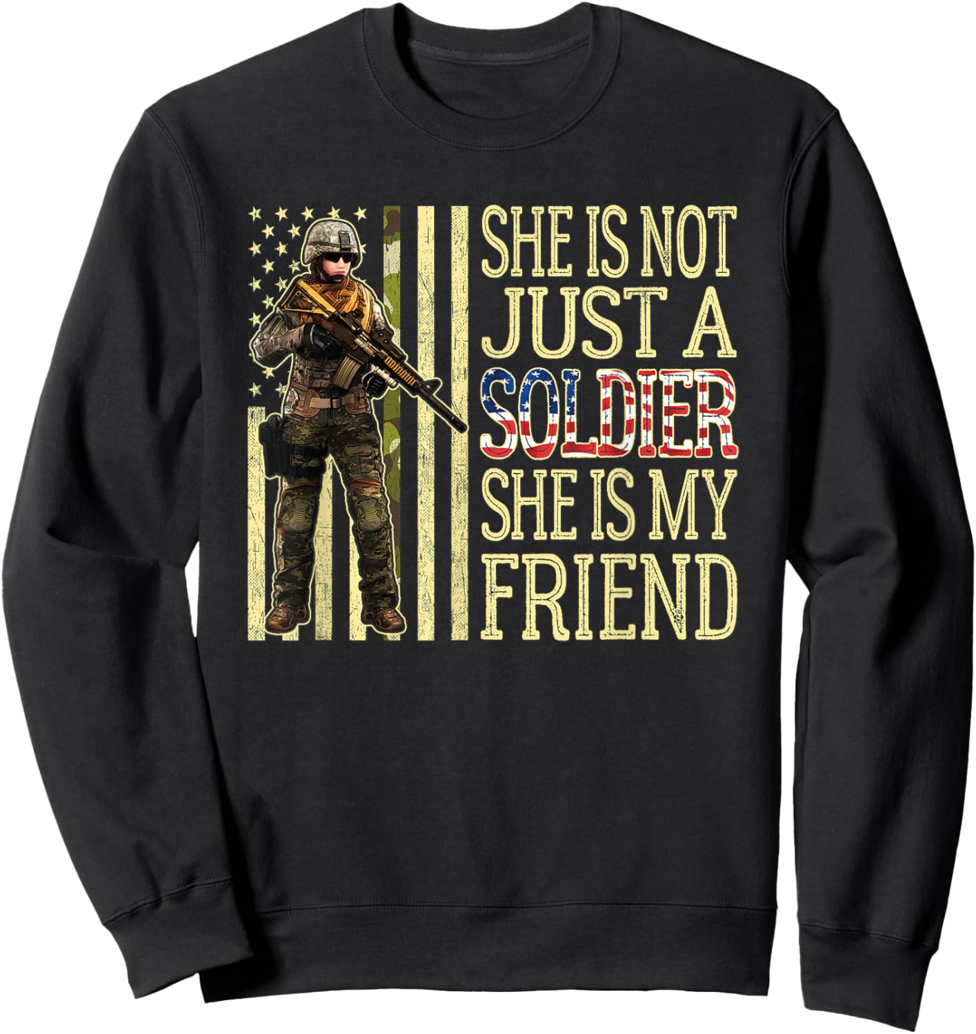 My Friend Is A Soldier Proud Army Best Friend Military Gift Sweatshirt - Sweatshirt | Black
