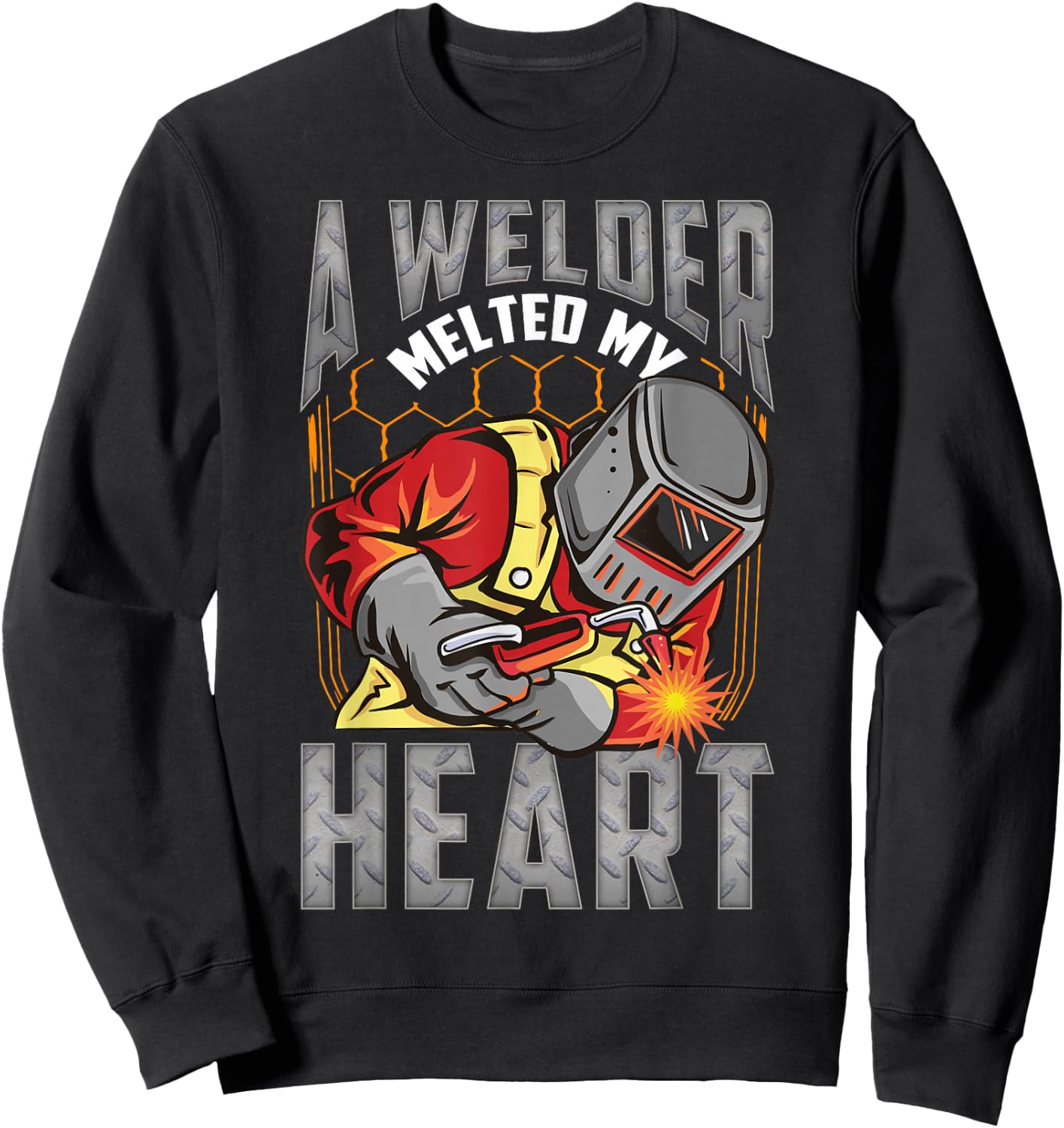 A Welder Melted My Heart Valentine Wife Girlfriend Welder Sweatshirt - Sweatshirt | Black