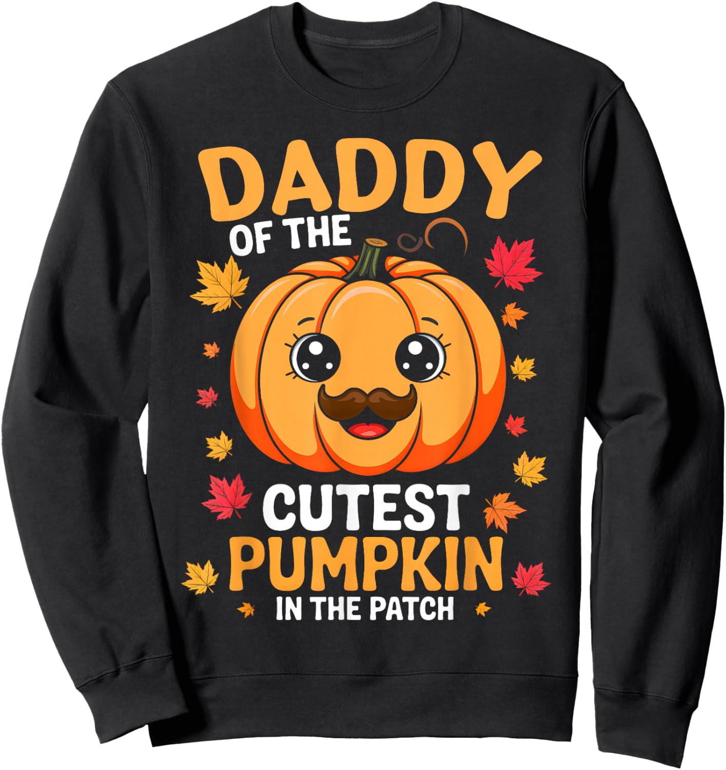 Daddy Of The Cutest Pumpkin In The Patch Halloween Sweatshirt - Sweatshirt | Black